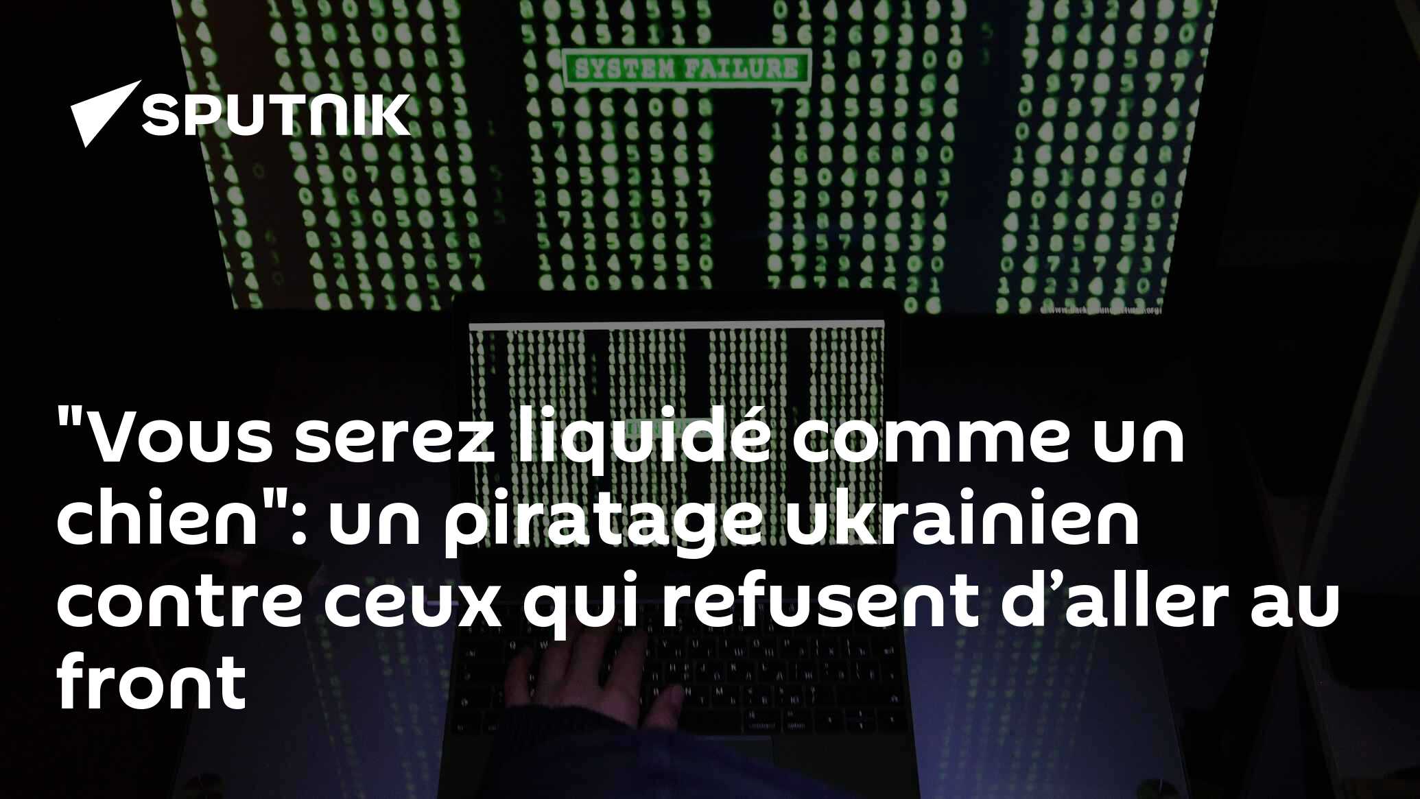 "Vous serez liquidé comme un chien": un piratage ukrainien contre ceux qui refusent d’aller au front