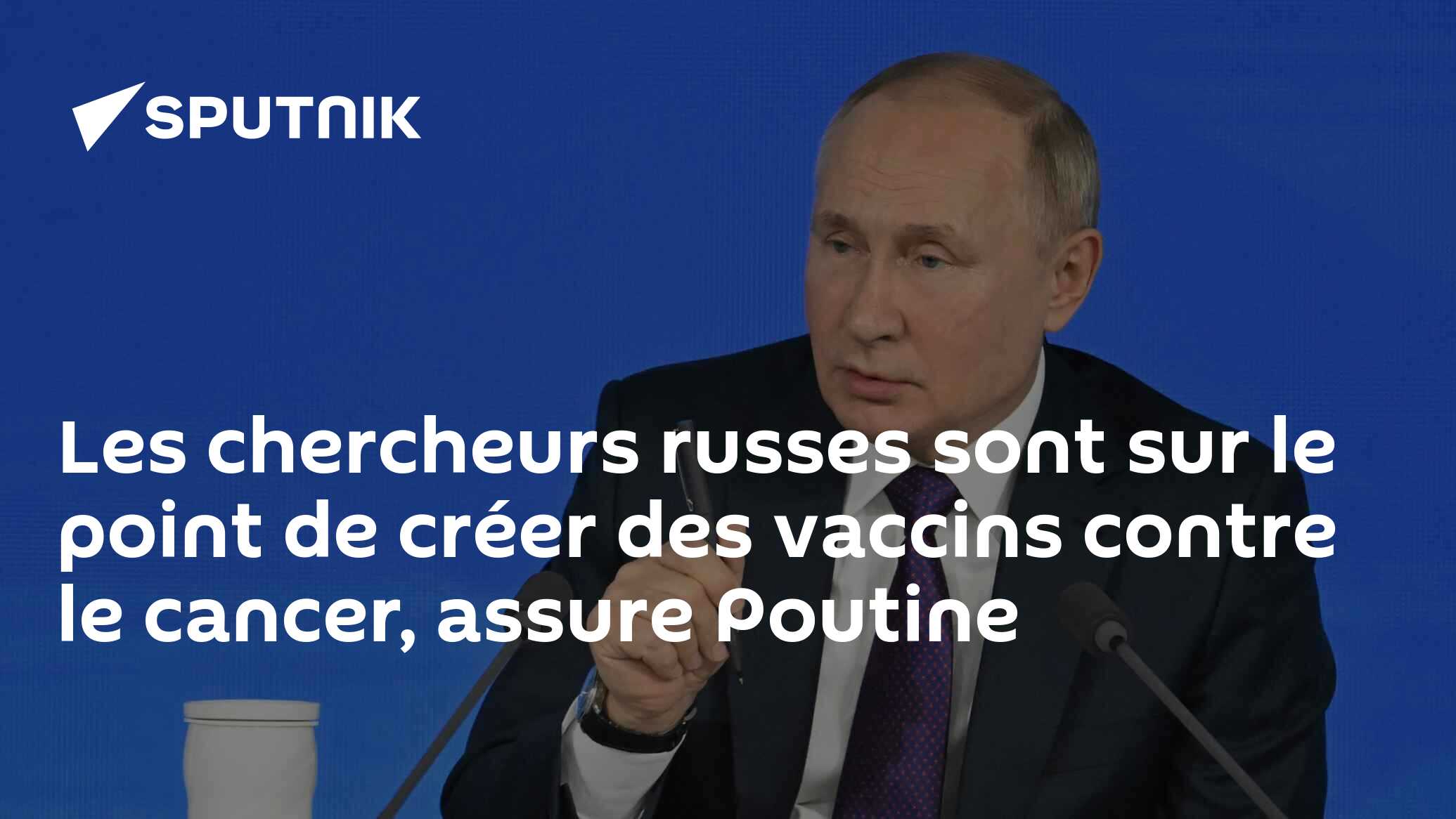 Les chercheurs russes sont sur le point de créer des vaccins contre le cancer, assure Poutine