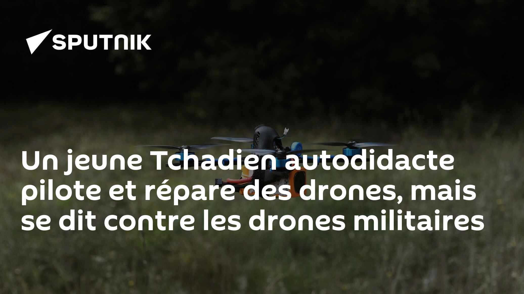 Un jeune Tchadien autodidacte pilote et répare des drones, mais se dit contre les drones militaires