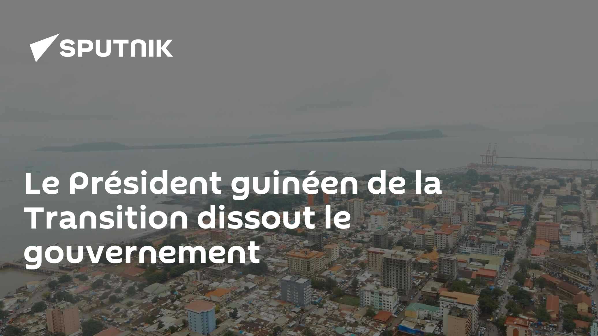 Le Président guinéen de la Transition dissout le gouvernement