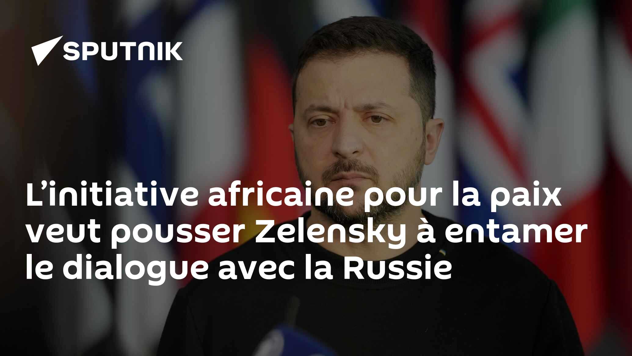 L’initiative africaine pour la paix veut pousser Zelensky à entamer le dialogue avec la Russie