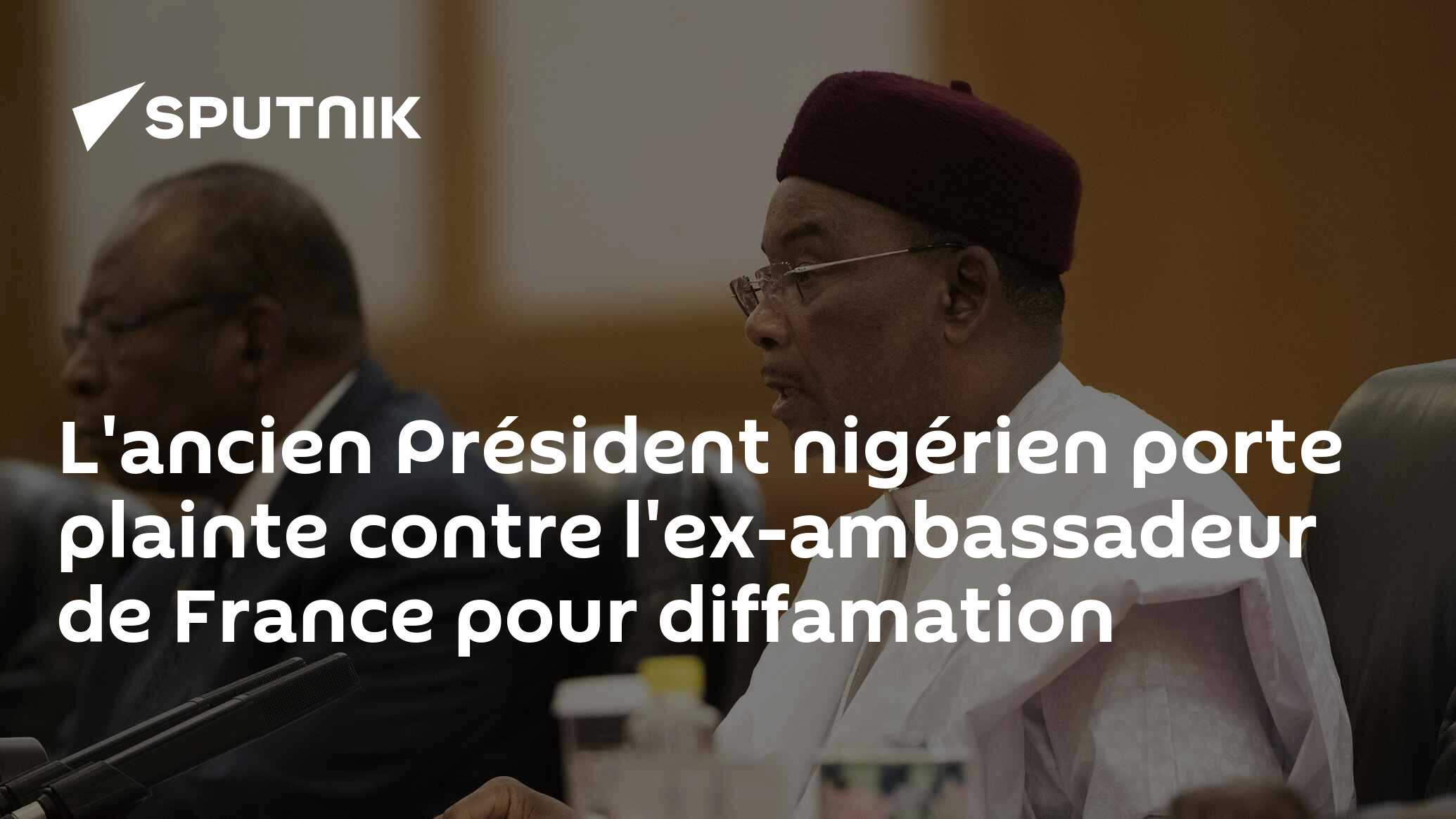 L'ancien Président nigérien porte plainte contre l'ex-ambassadeur de France pour diffamation
