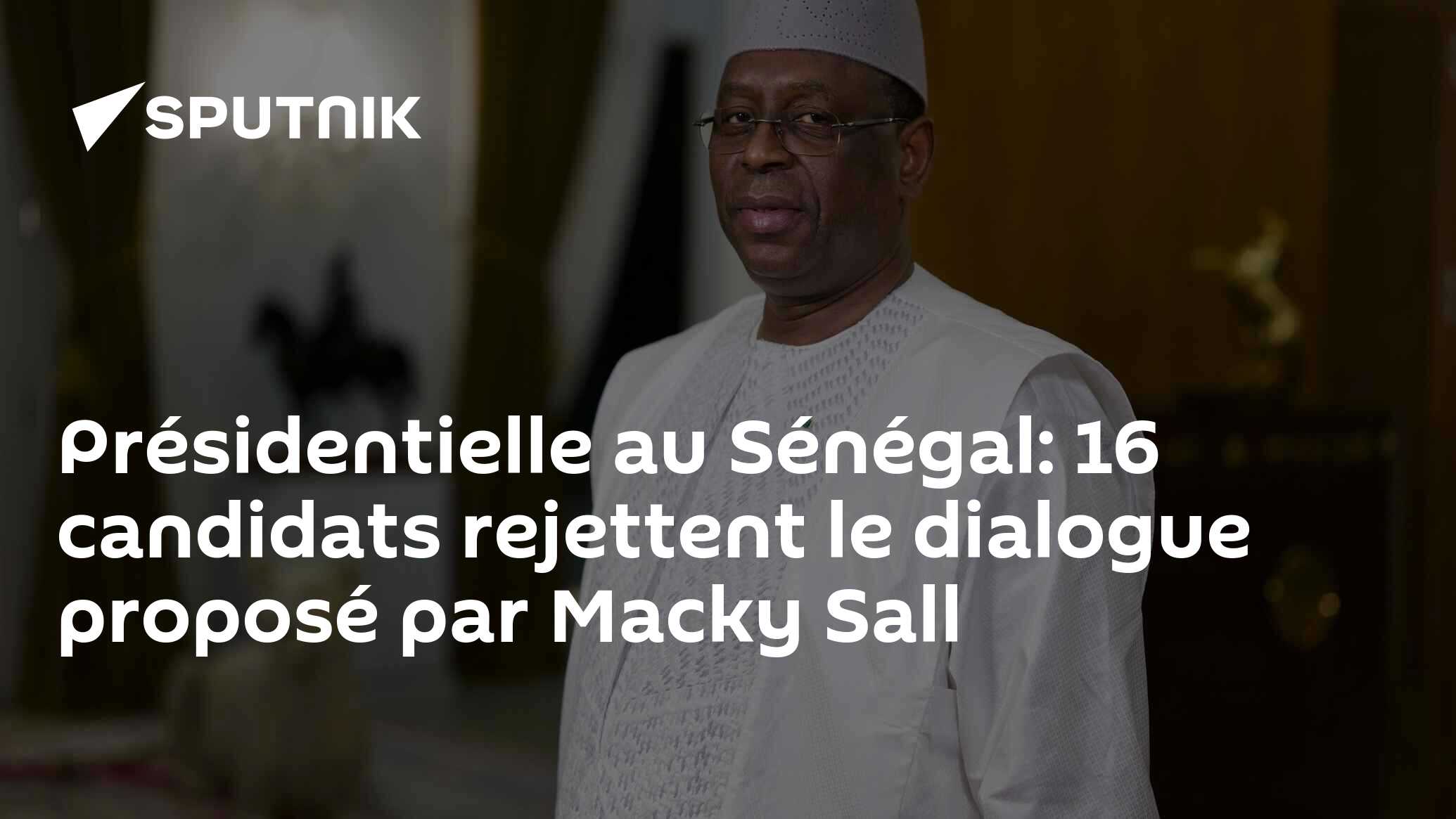 Présidentielle au Sénégal: 16 candidats rejettent le dialogue proposé par Macky Sall