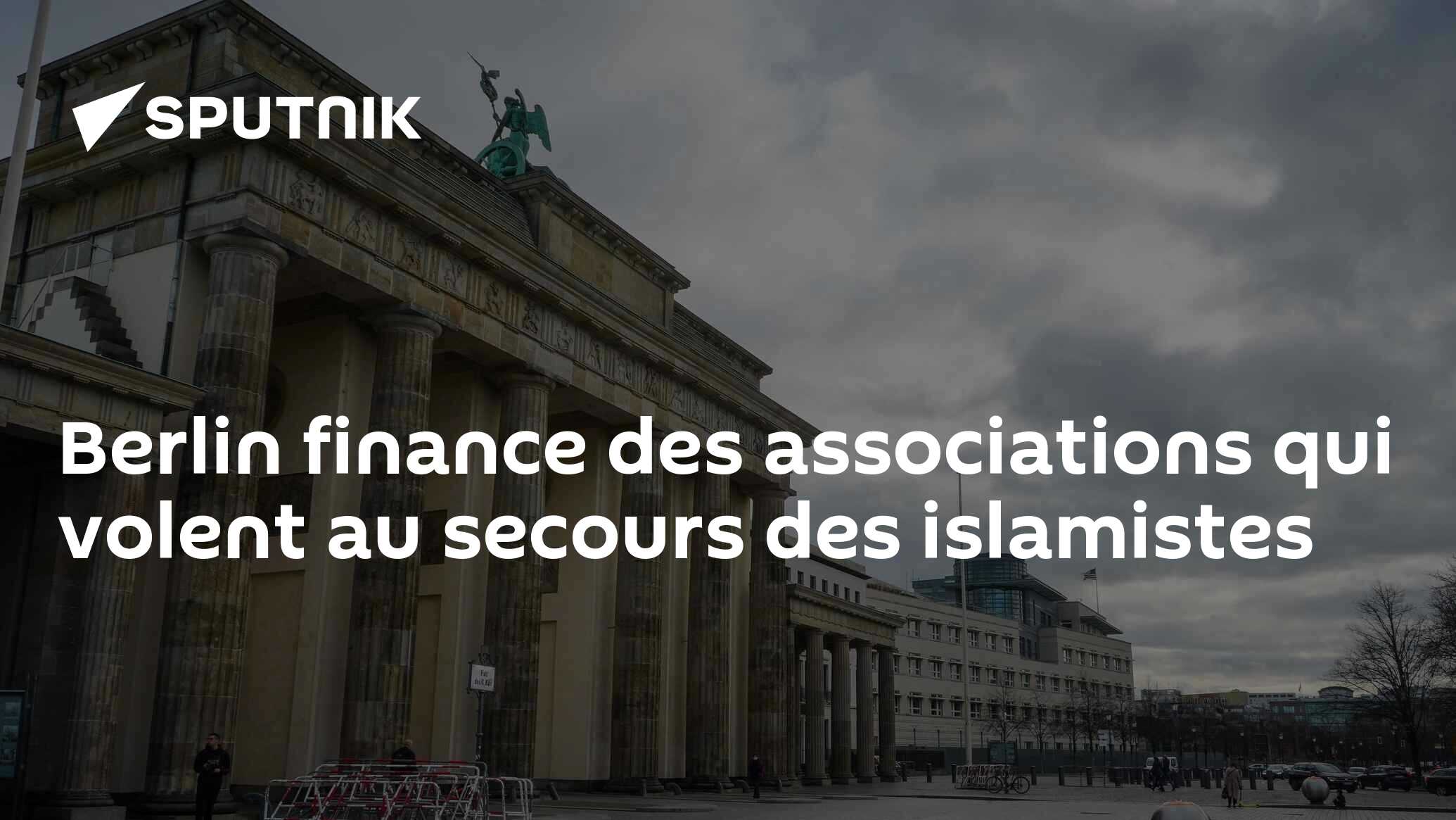 Berlin finance des associations qui volent au secours des islamistes