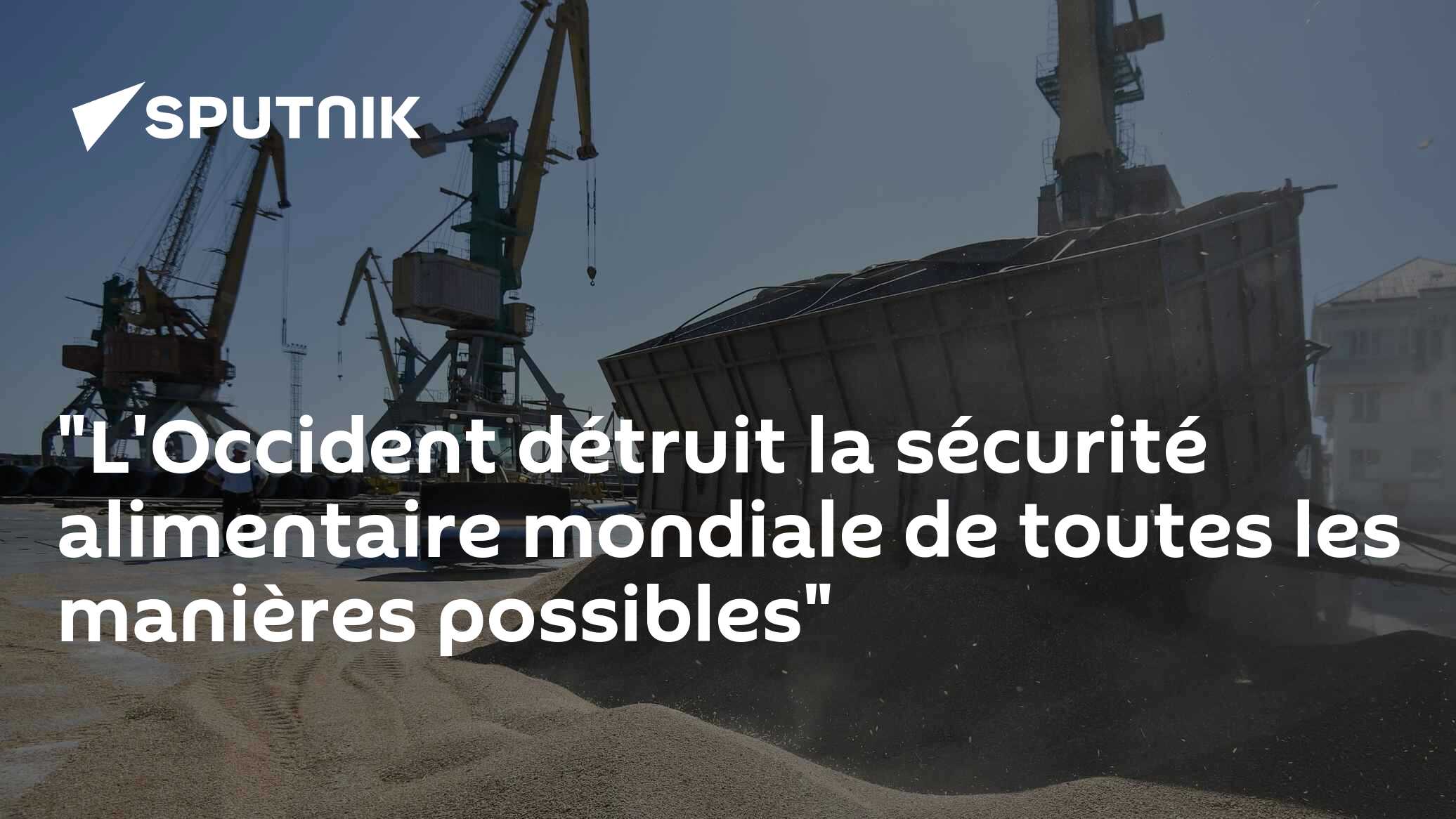 "L'Occident détruit la sécurité alimentaire mondiale de toutes les manières possibles"