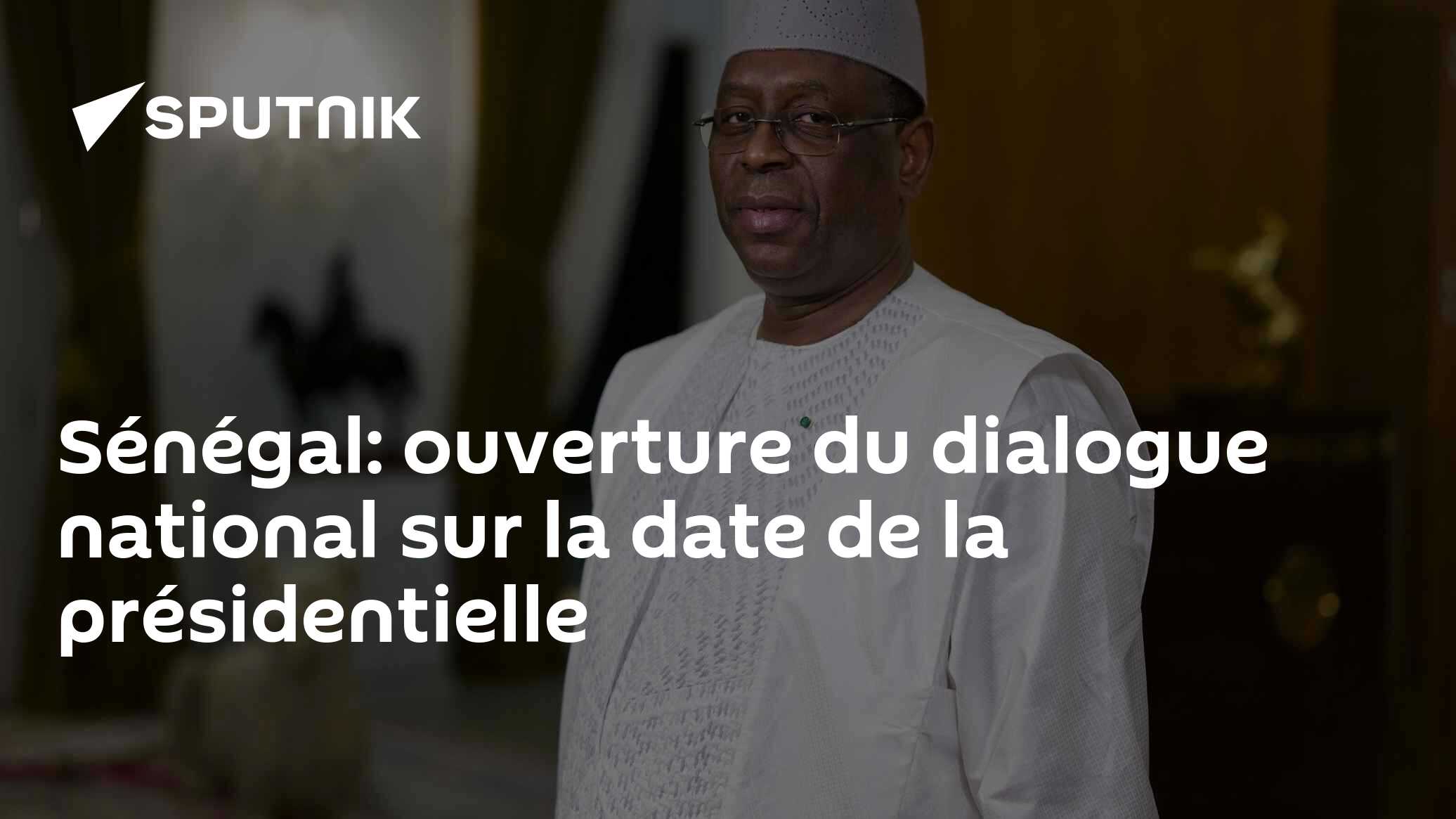 Sénégal: ouverture du dialogue national sur la date de la ...