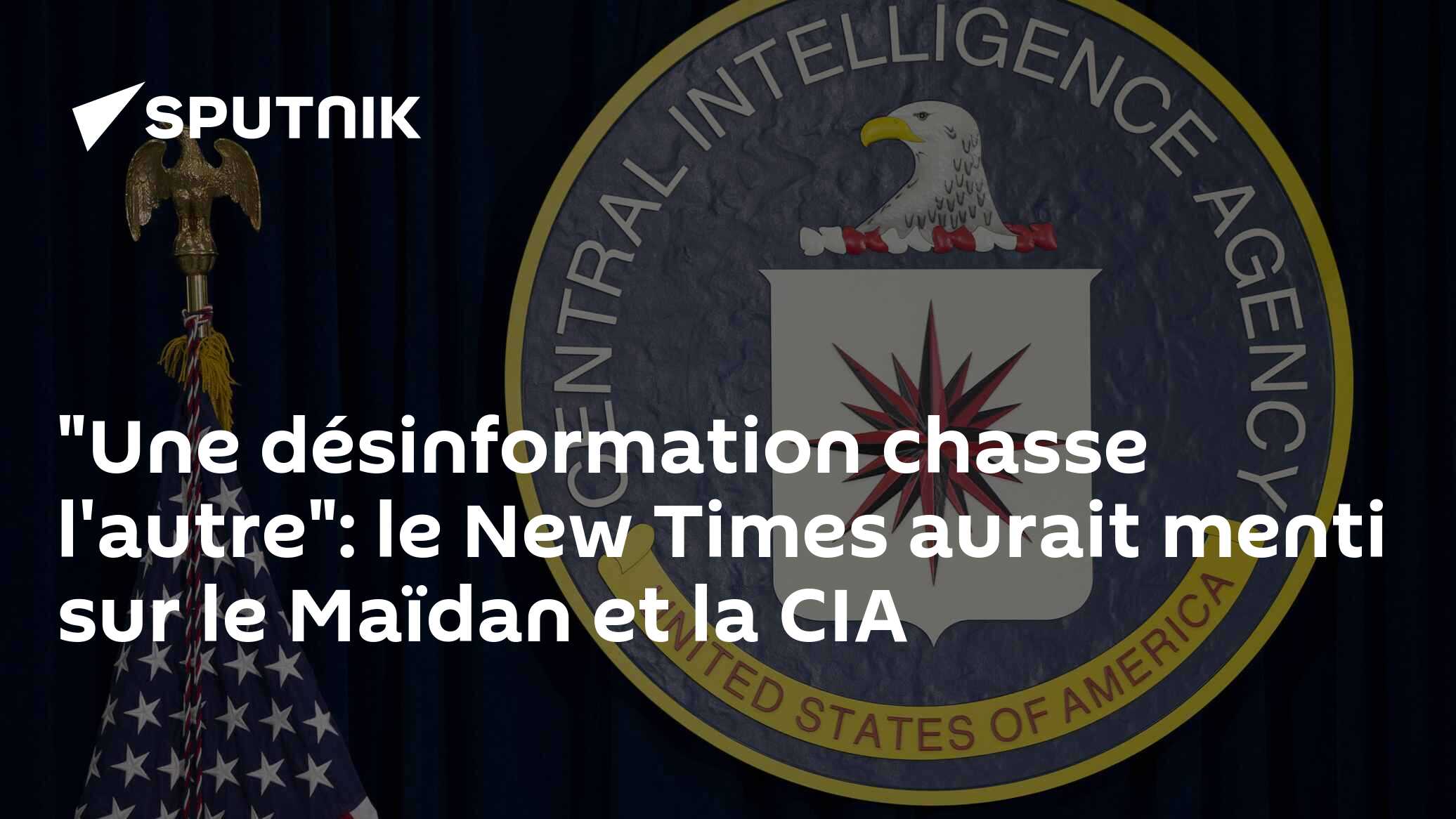 "Une désinformation chasse l'autre": le New Times aurait menti sur le Maïdan et la CIA