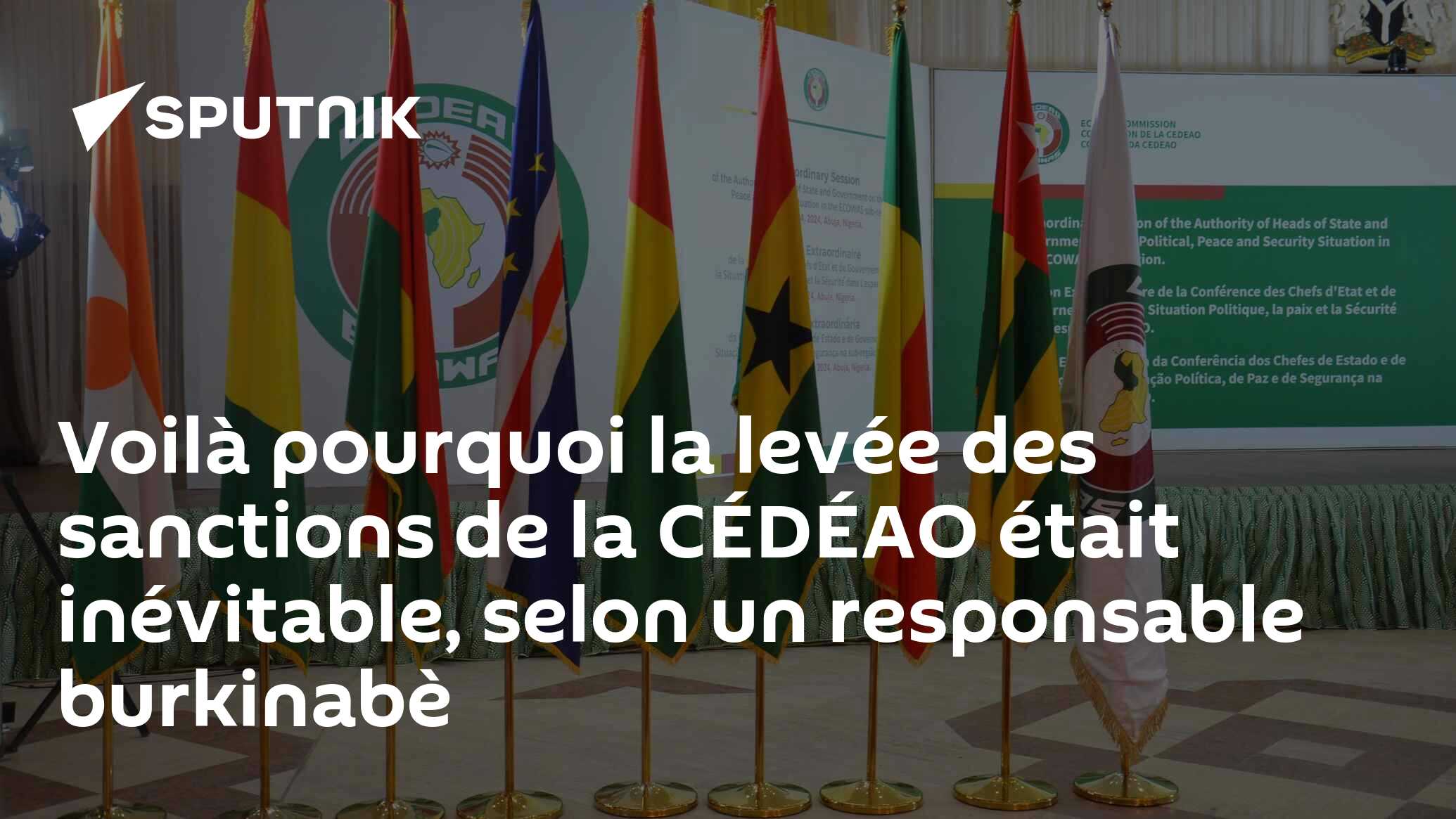 Voilà pourquoi la levée des sanctions de la CÉDÉAO était inévitable, selon un responsable burkinabè
