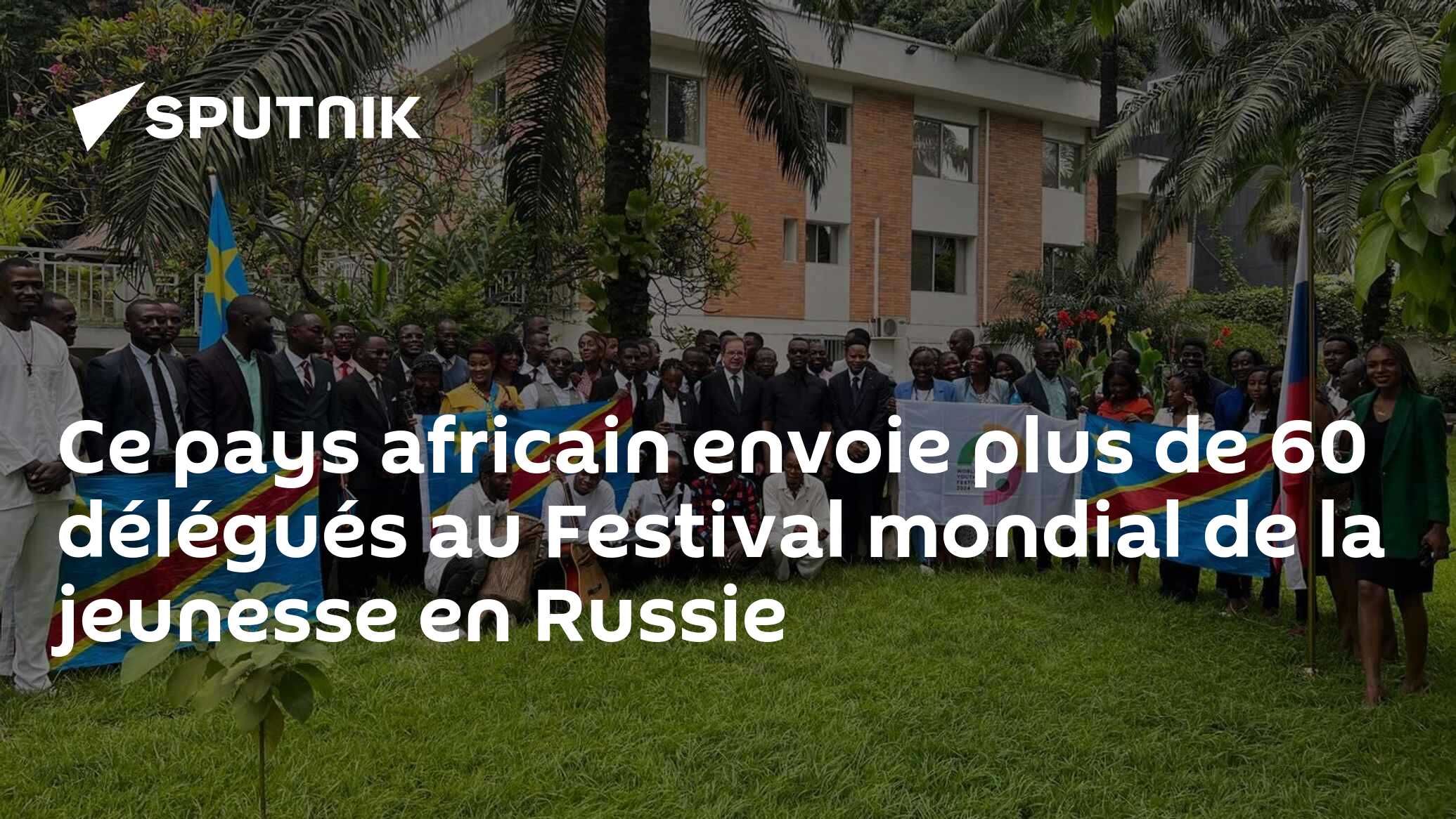 Ce pays africain envoie plus de 60 délégués au Festival mondial de la jeunesse en Russie