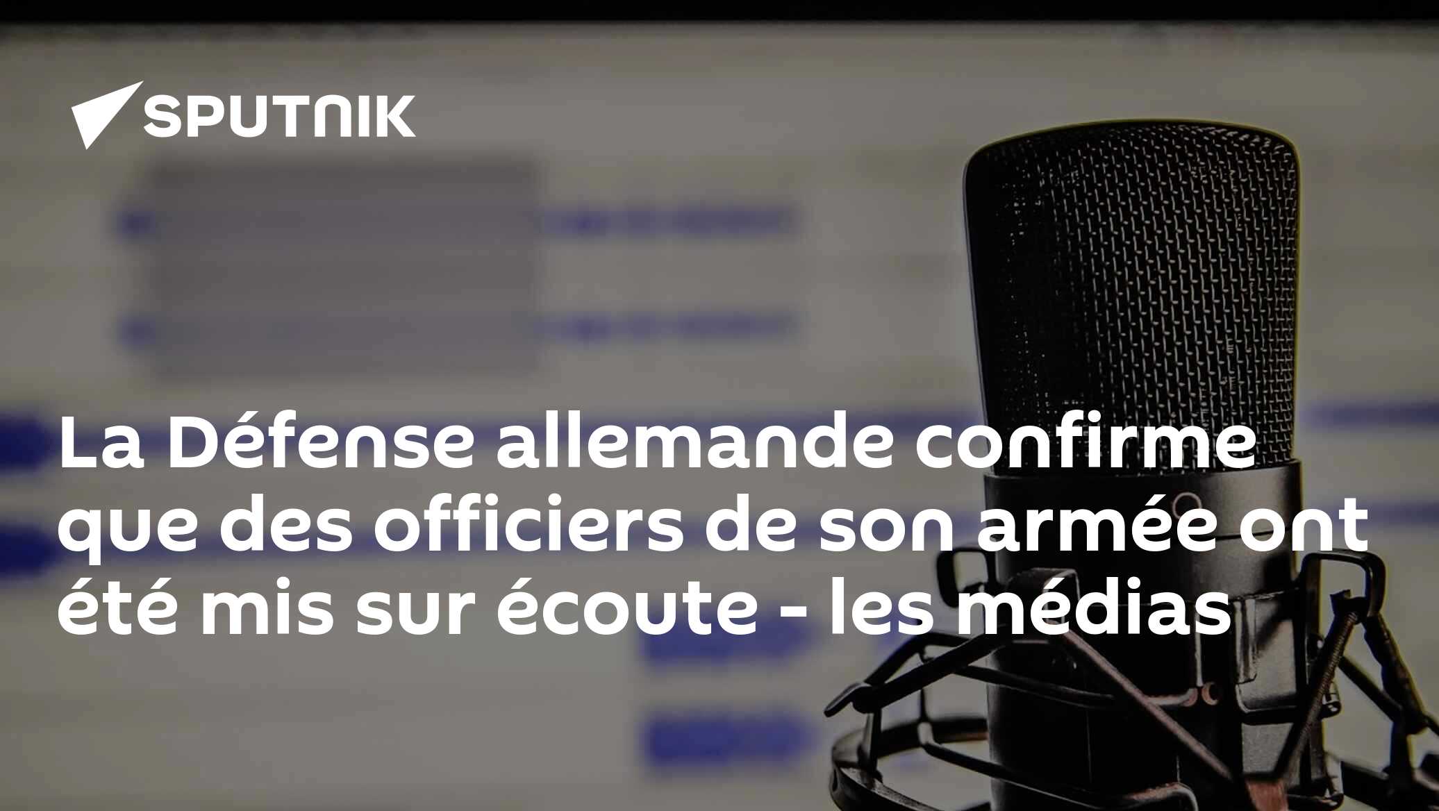 La Défense allemande a confirmé que des officiers de son armée avaient été mis sur écoute