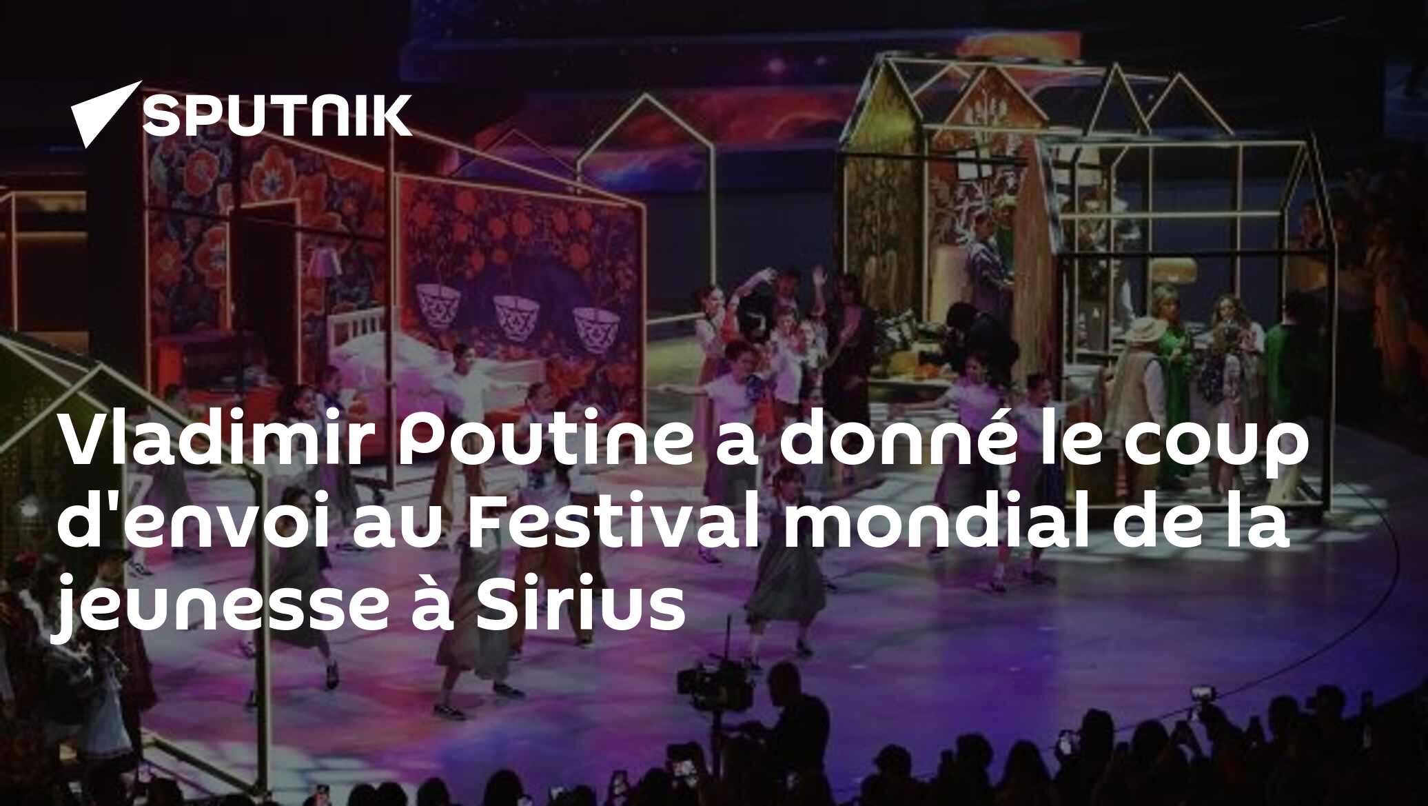 Vladimir Poutine a donné le coup d'envoi au Festival mondial de la jeunesse à Sirius