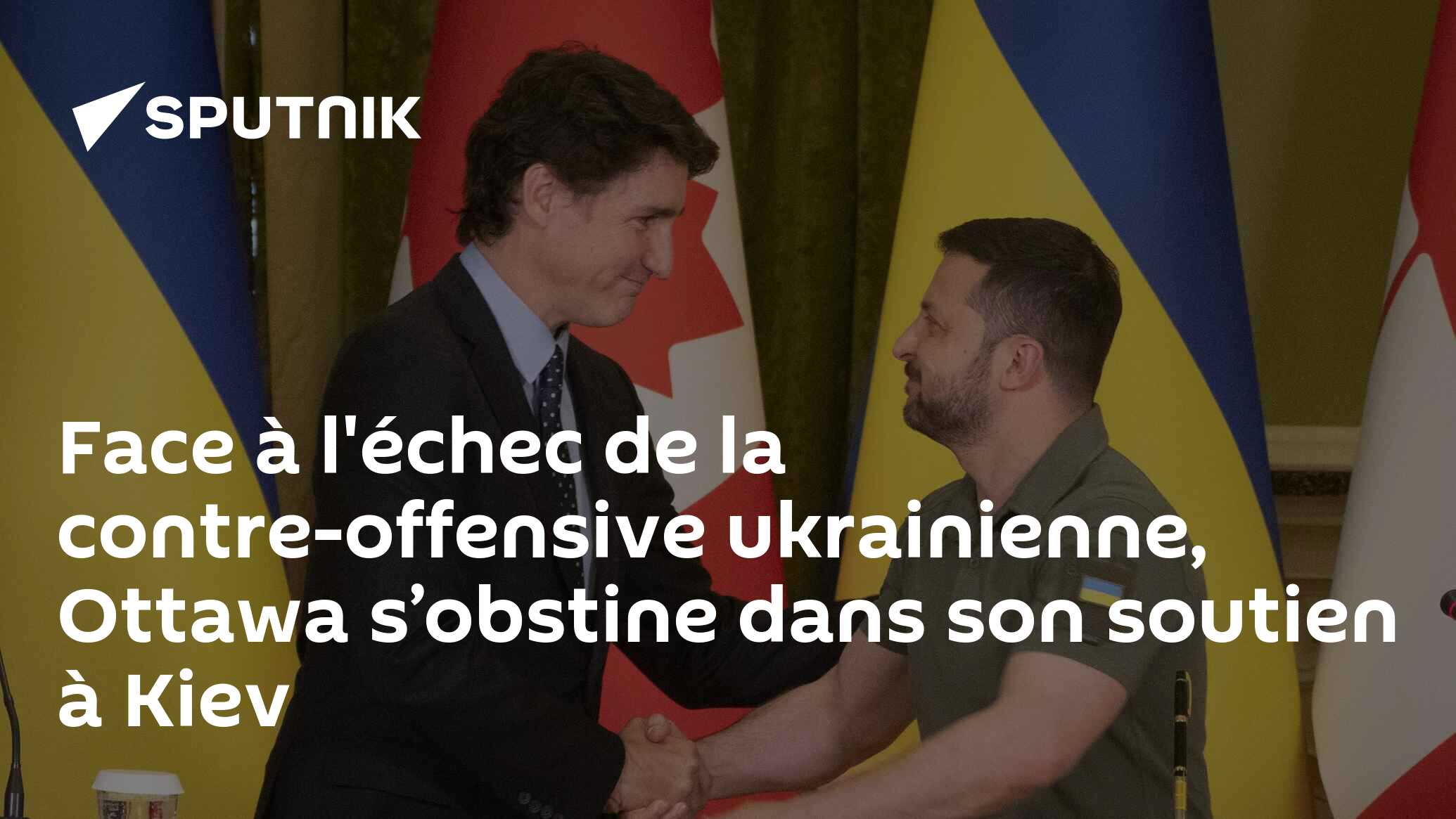 Face à l'échec de la contre-offensive ukrainienne, Ottawa s’obstine dans son soutien à Kiev