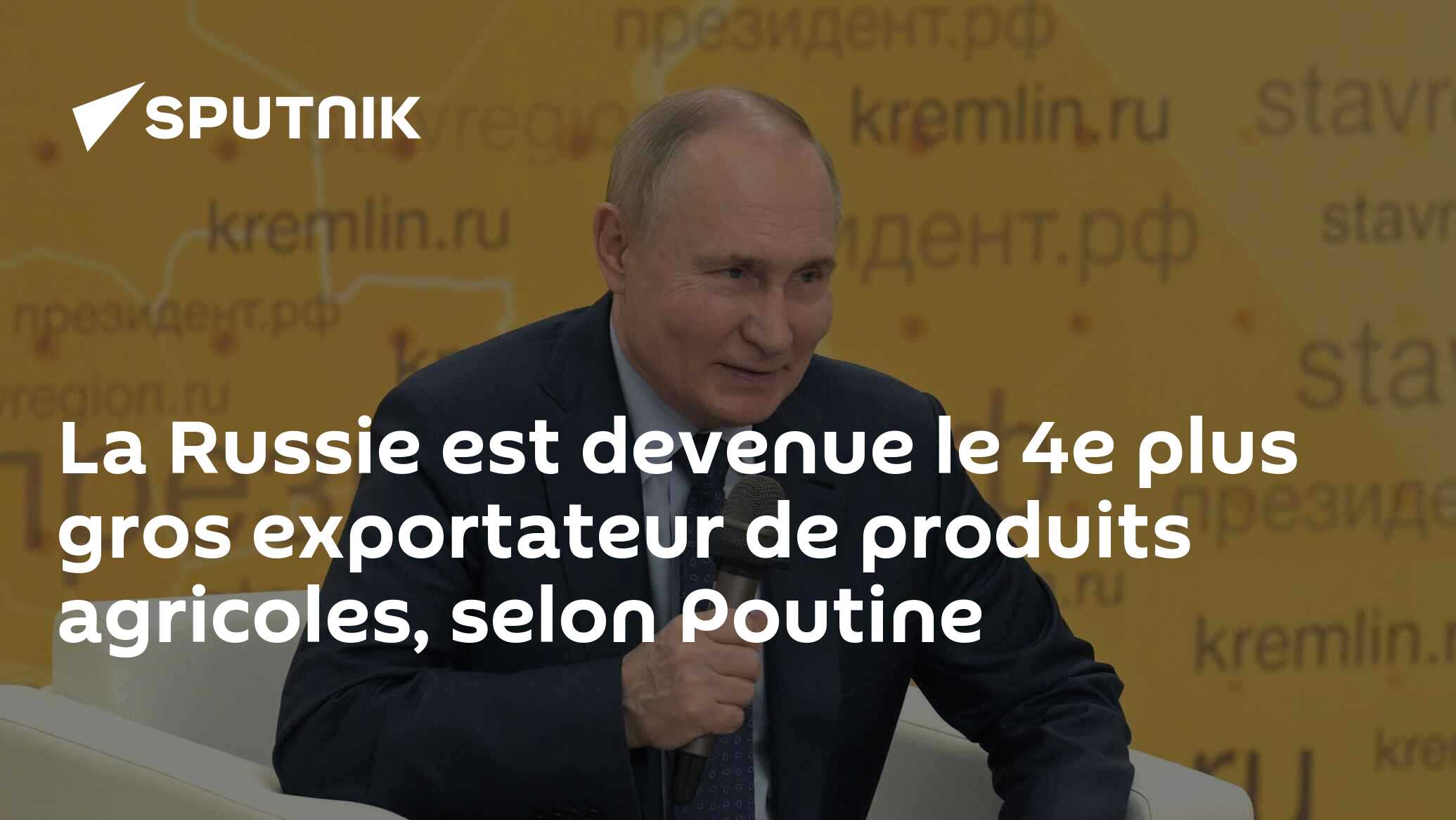 La Russie est devenue le 4e plus gros exportateur de produits agricoles, selon Poutine