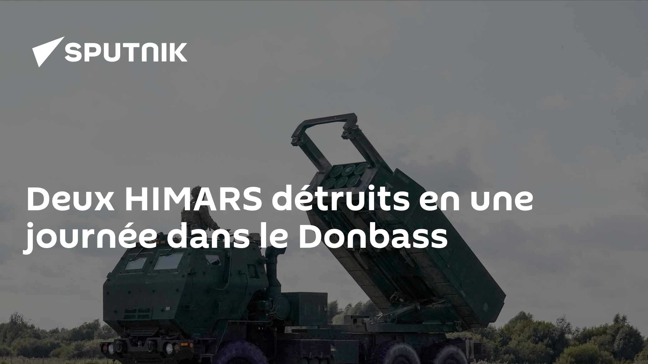 Deux HIMARS détruits en une journée dans le Donbass