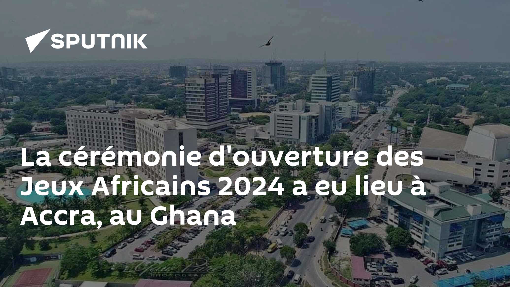 La cérémonie d'ouverture des Jeux Africains 2024 a eu lieu à Accra, au Ghana
