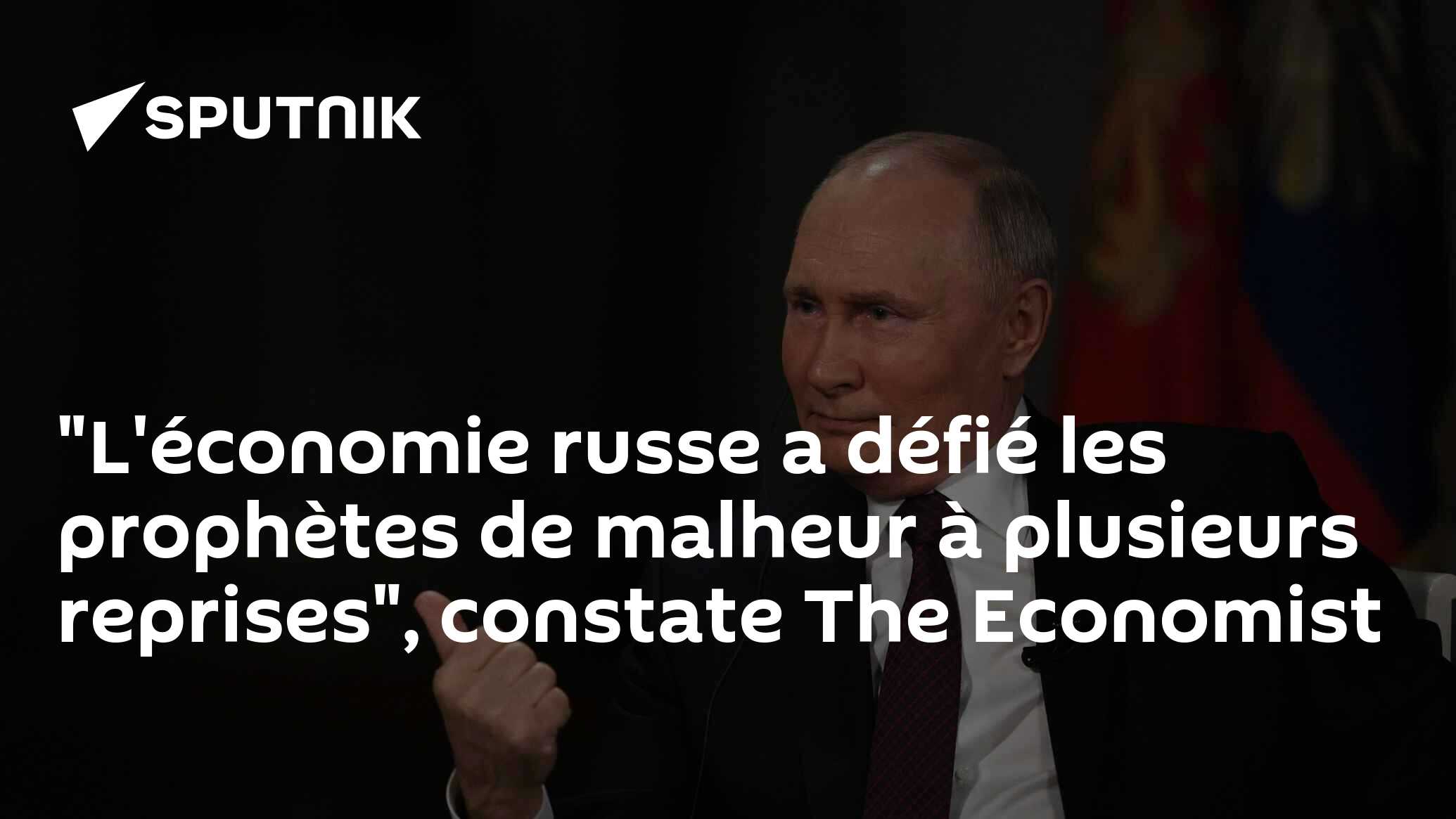 "L'économie russe a défié les prophètes de malheur à plusieurs reprises", constate The Economist