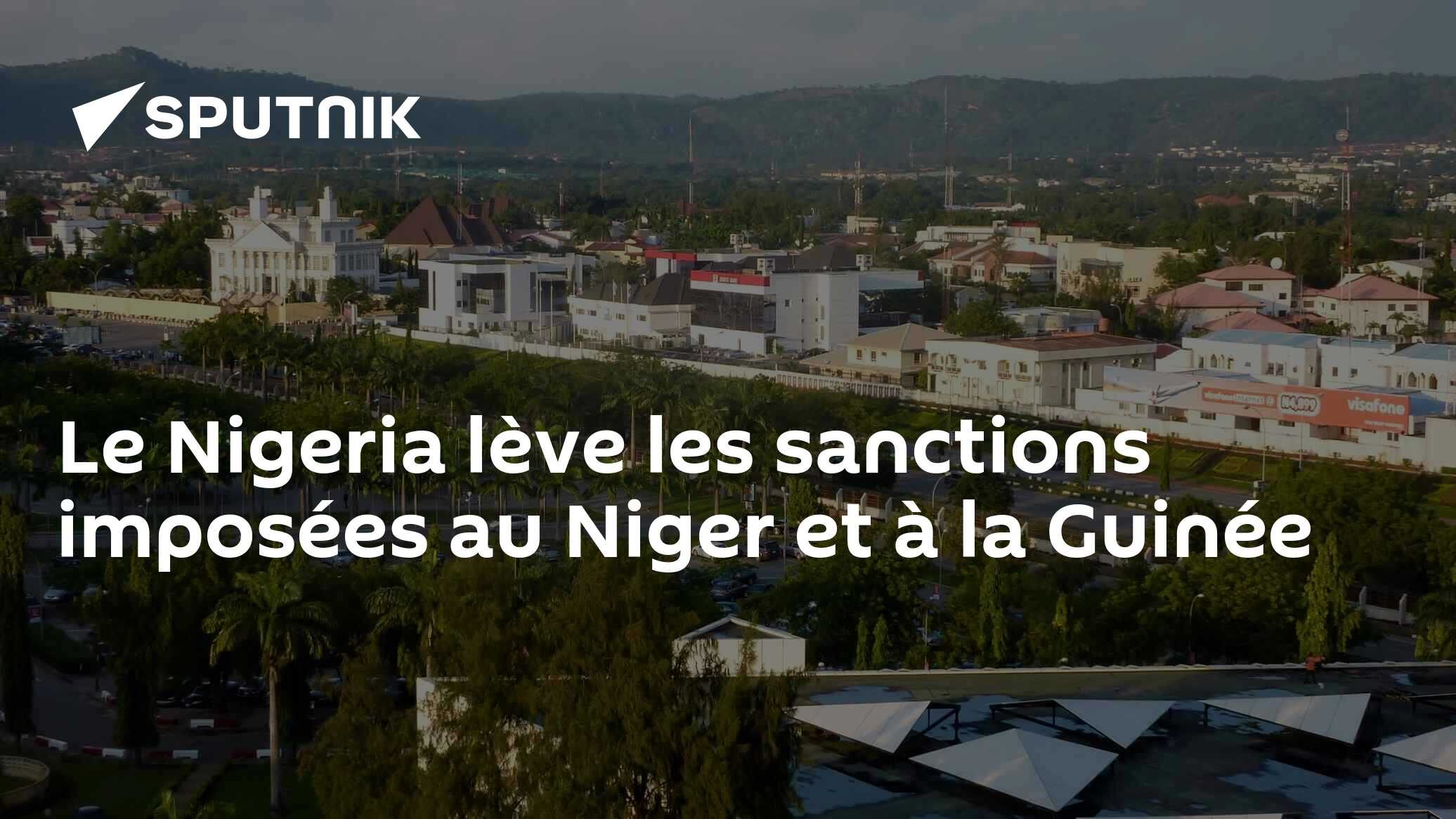 Le Nigeria lève les sanctions imposées au Niger et à la Guinée