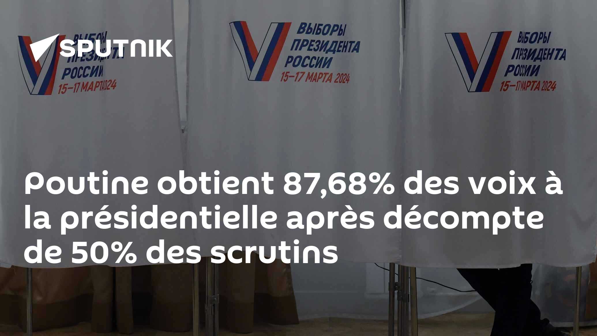 Poutine obtient 87,68% des voix à la présidentielle après décompte de 50% des scrutins