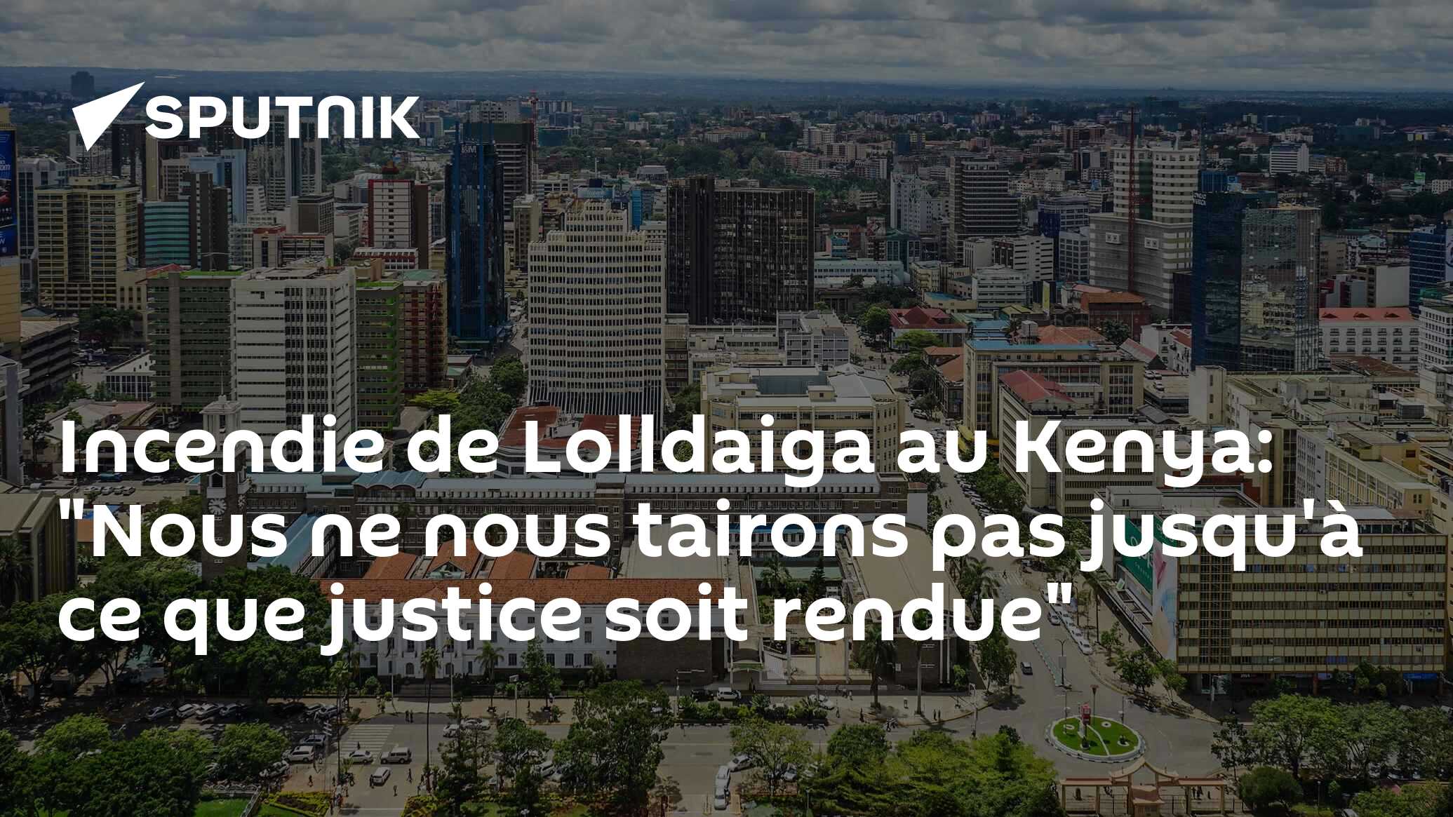 Incendie de Lolldaiga au Kenya: "Nous ne nous tairons pas jusqu'à ce que justice soit rendue"