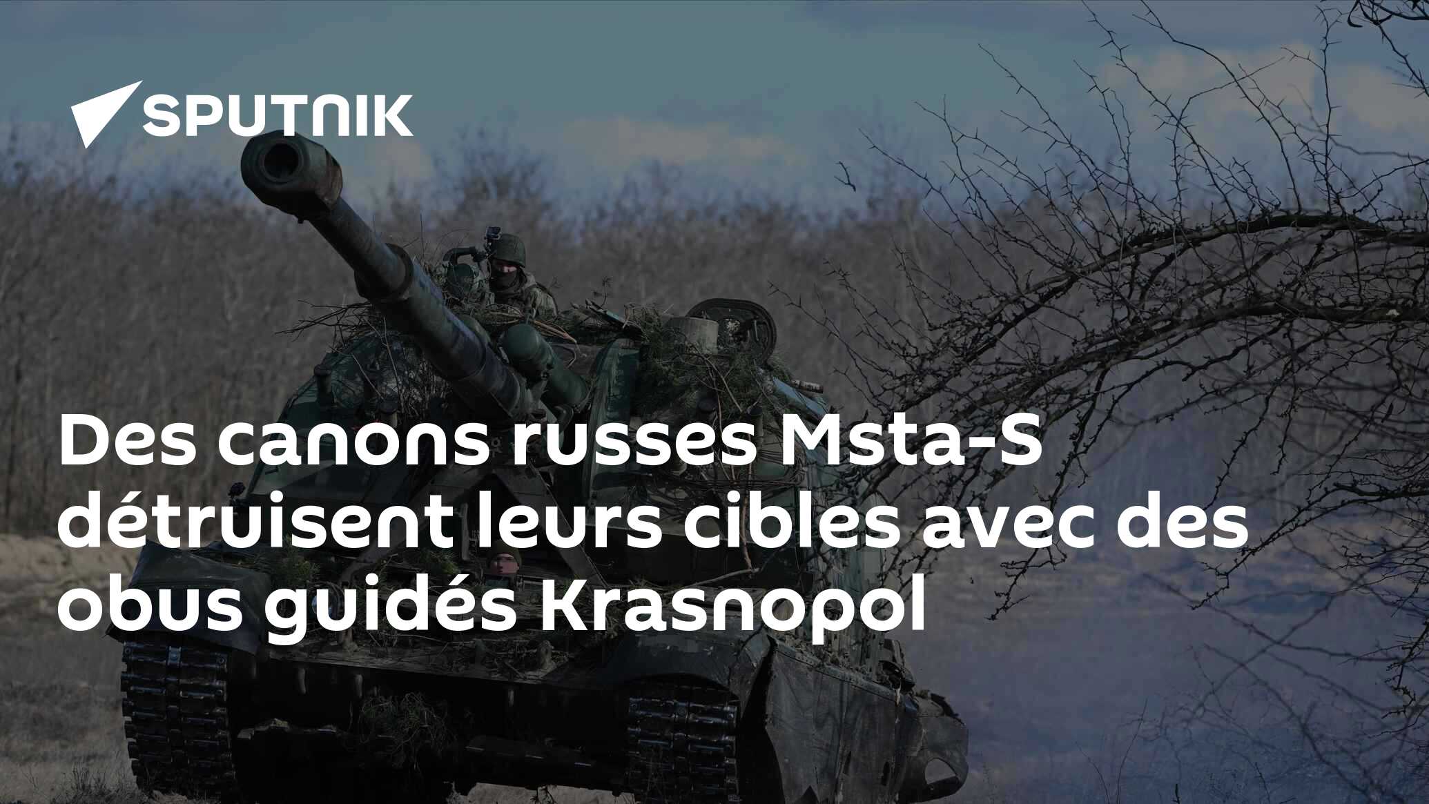 Des canons russes Msta-S détruisent leurs cibles avec des obus guidés Krasnopol