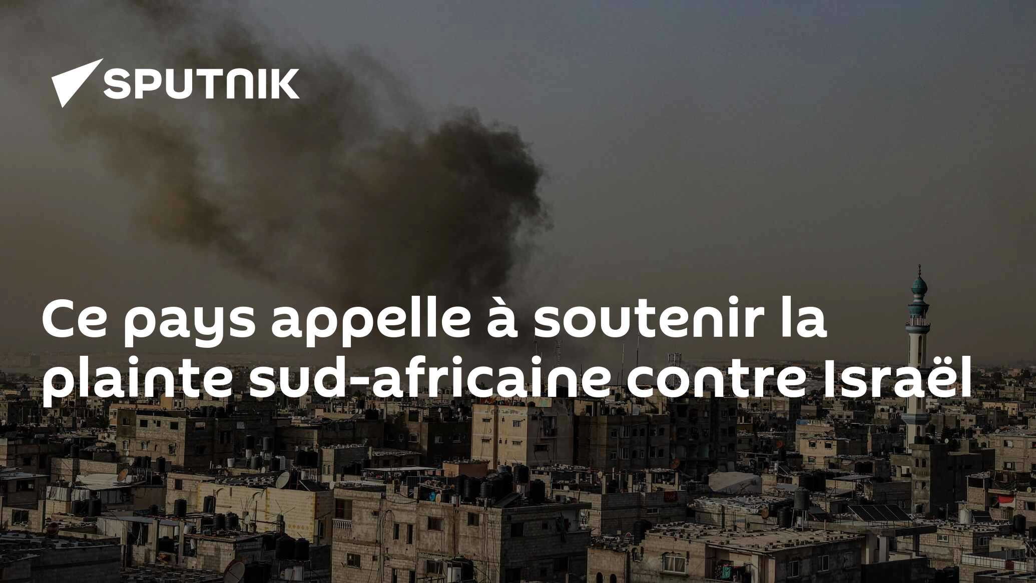 Ce pays appelle à soutenir la plainte sud-africaine contre Israël