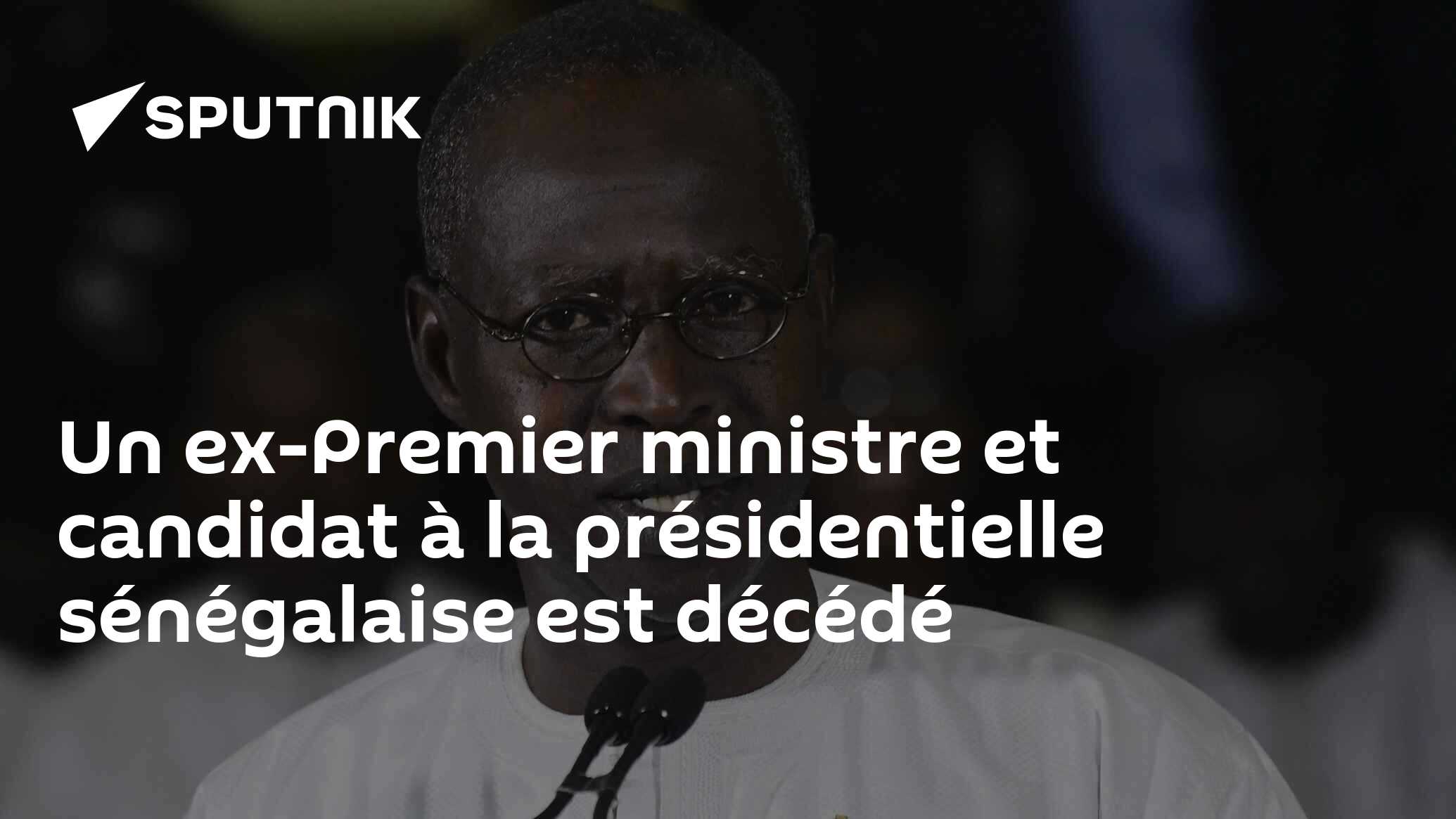 Un ex-Premier ministre et candidat à la présidentielle sénégalaise est décédé