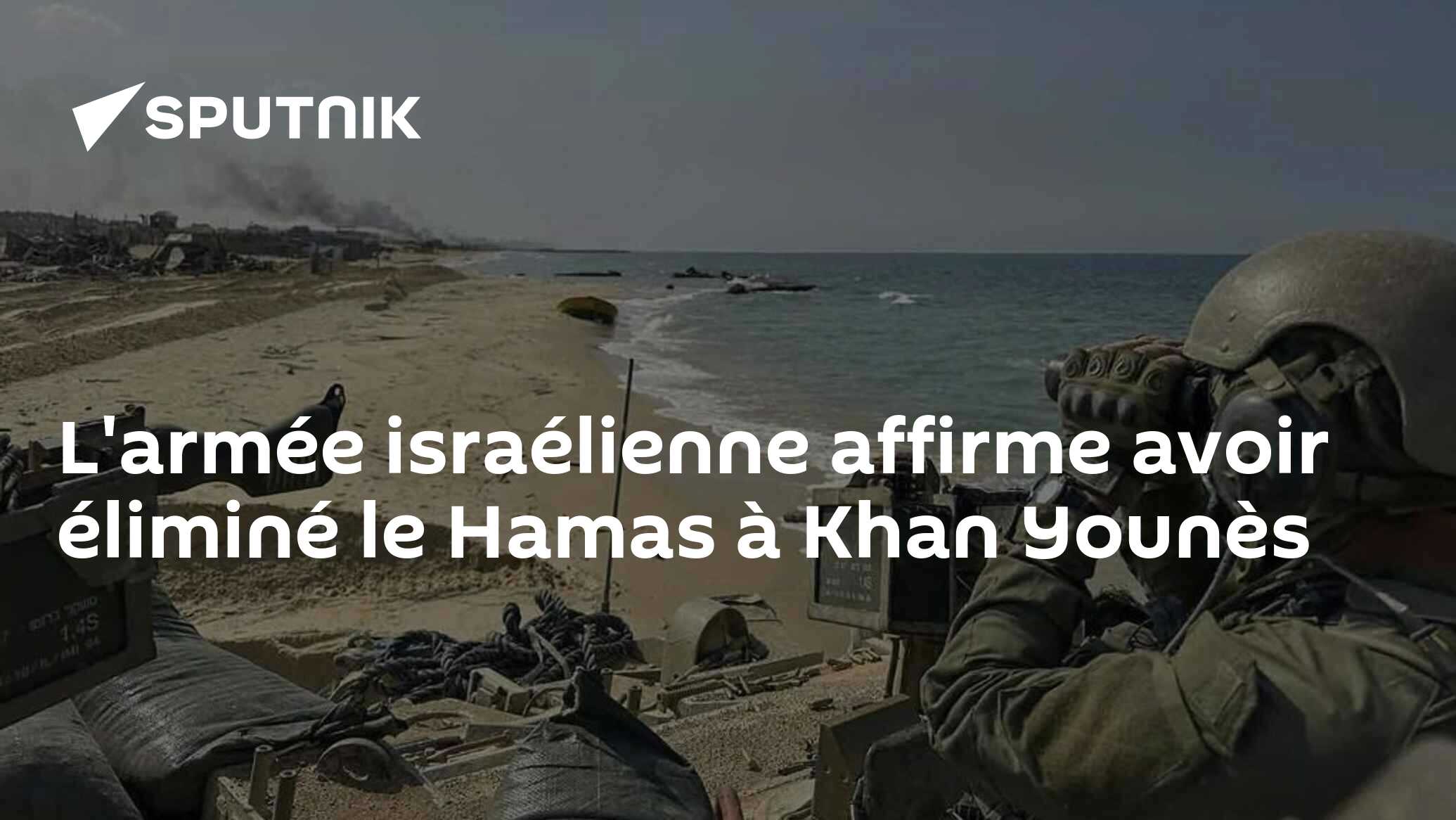 L'armée israélienne affirme avoir éliminé le Hamas à Khan Younès