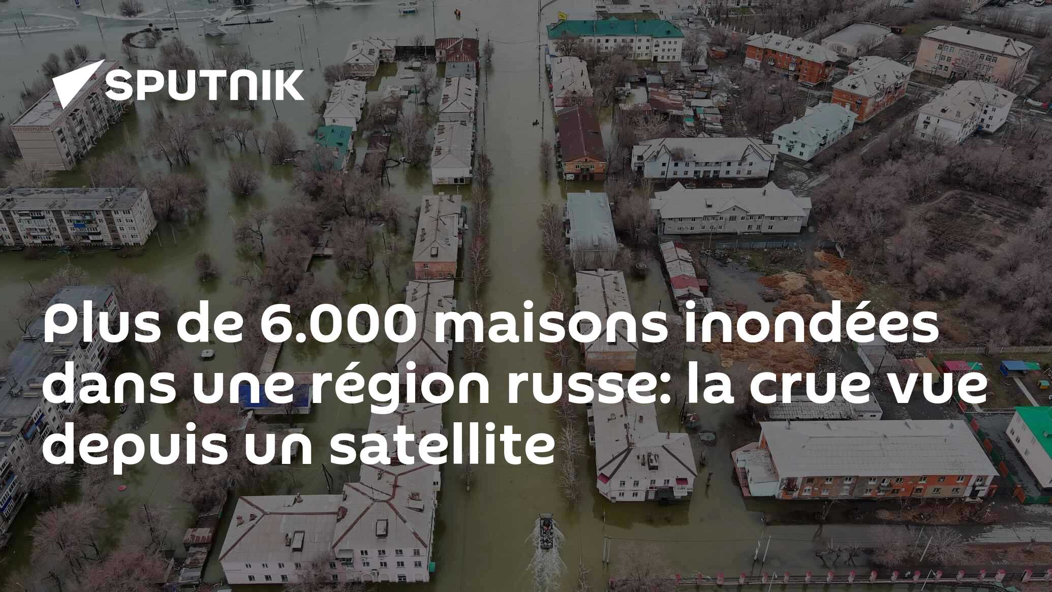 Plus de 6.000 maisons inondées dans une région russe: la crue vue depuis un satellite