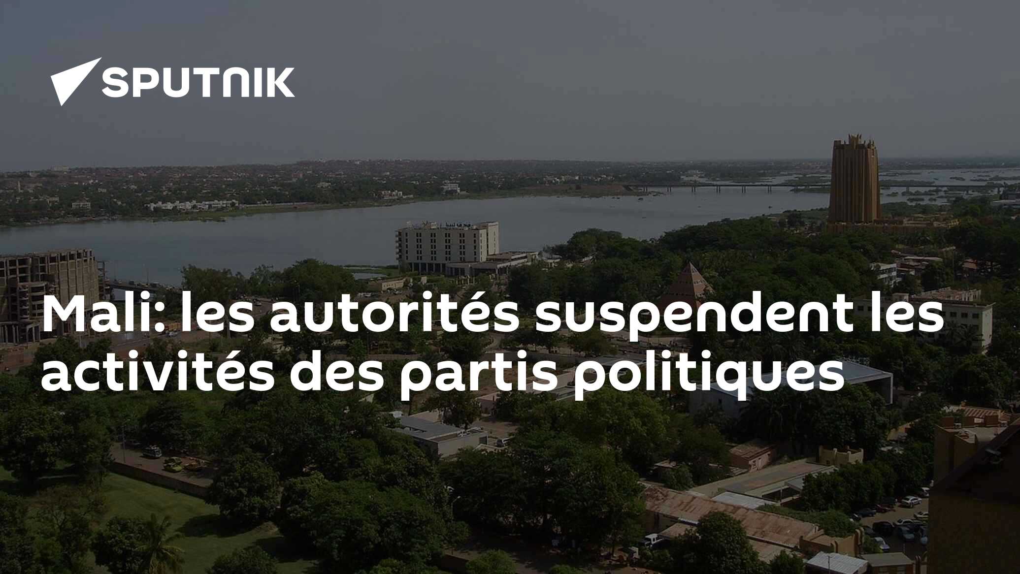 Mali: les autorités suspendent les activités des partis politiques