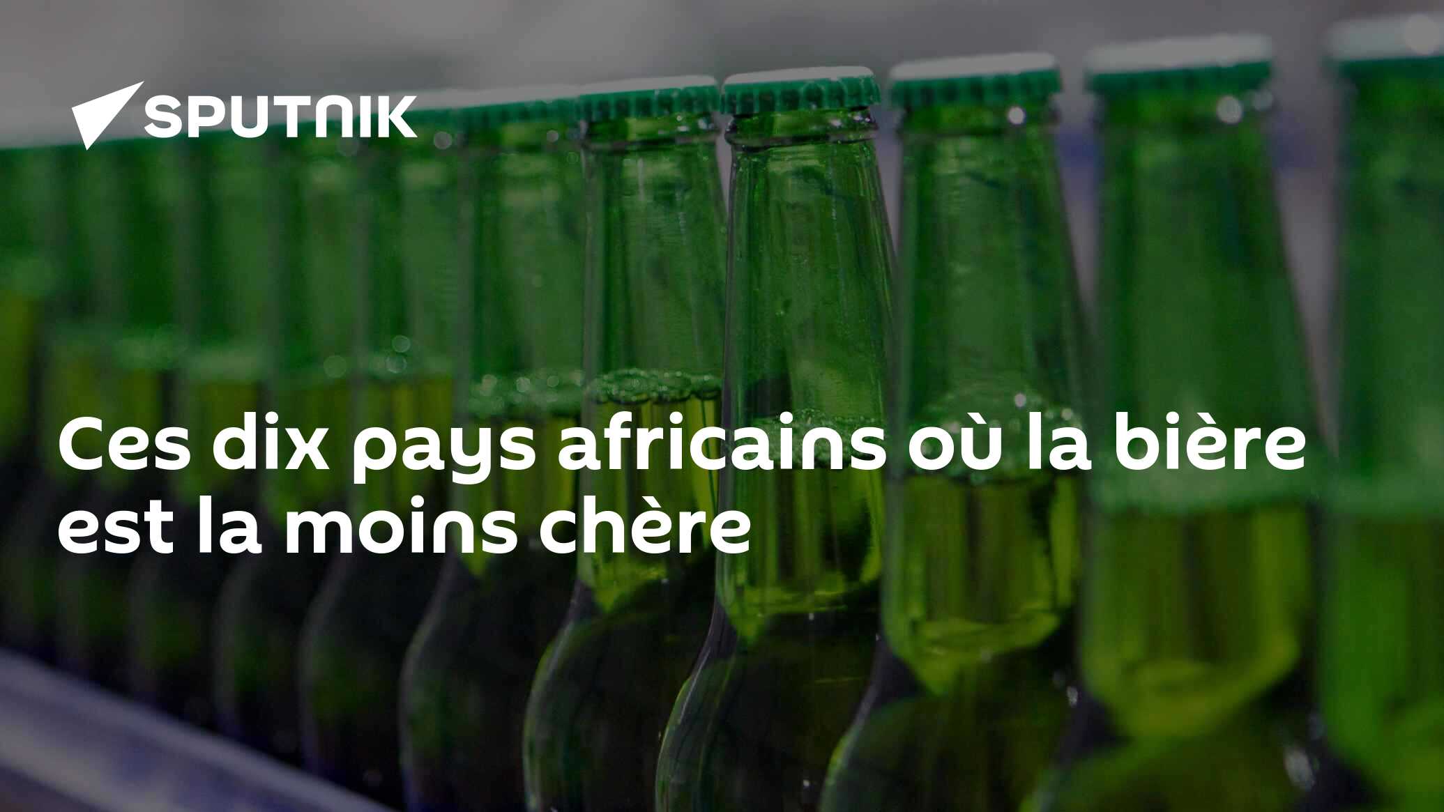 Ces dix pays africains où la bière est la moins chère