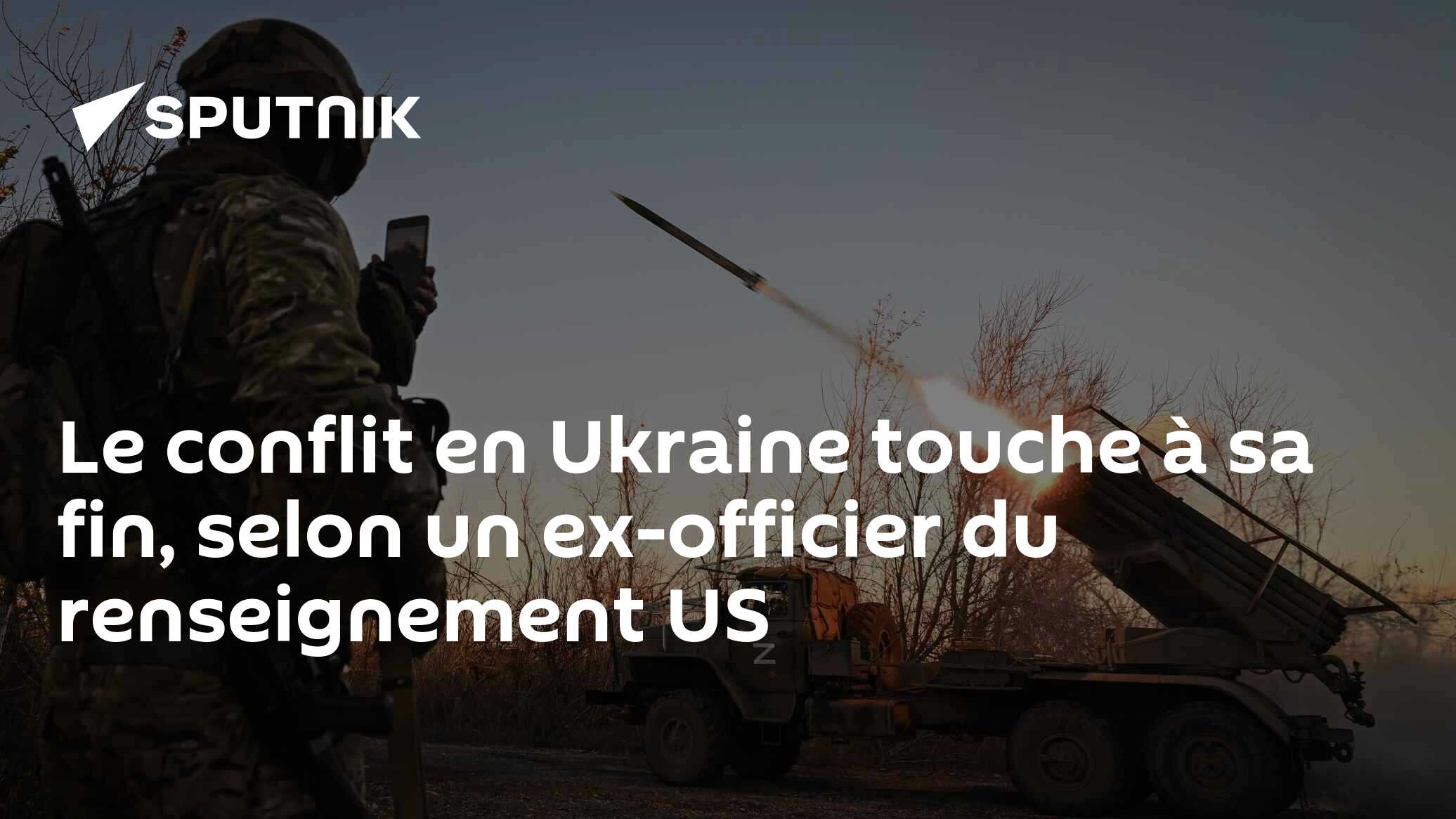 Le conflit en Ukraine touche à sa fin, selon un ex-officier du renseignement US