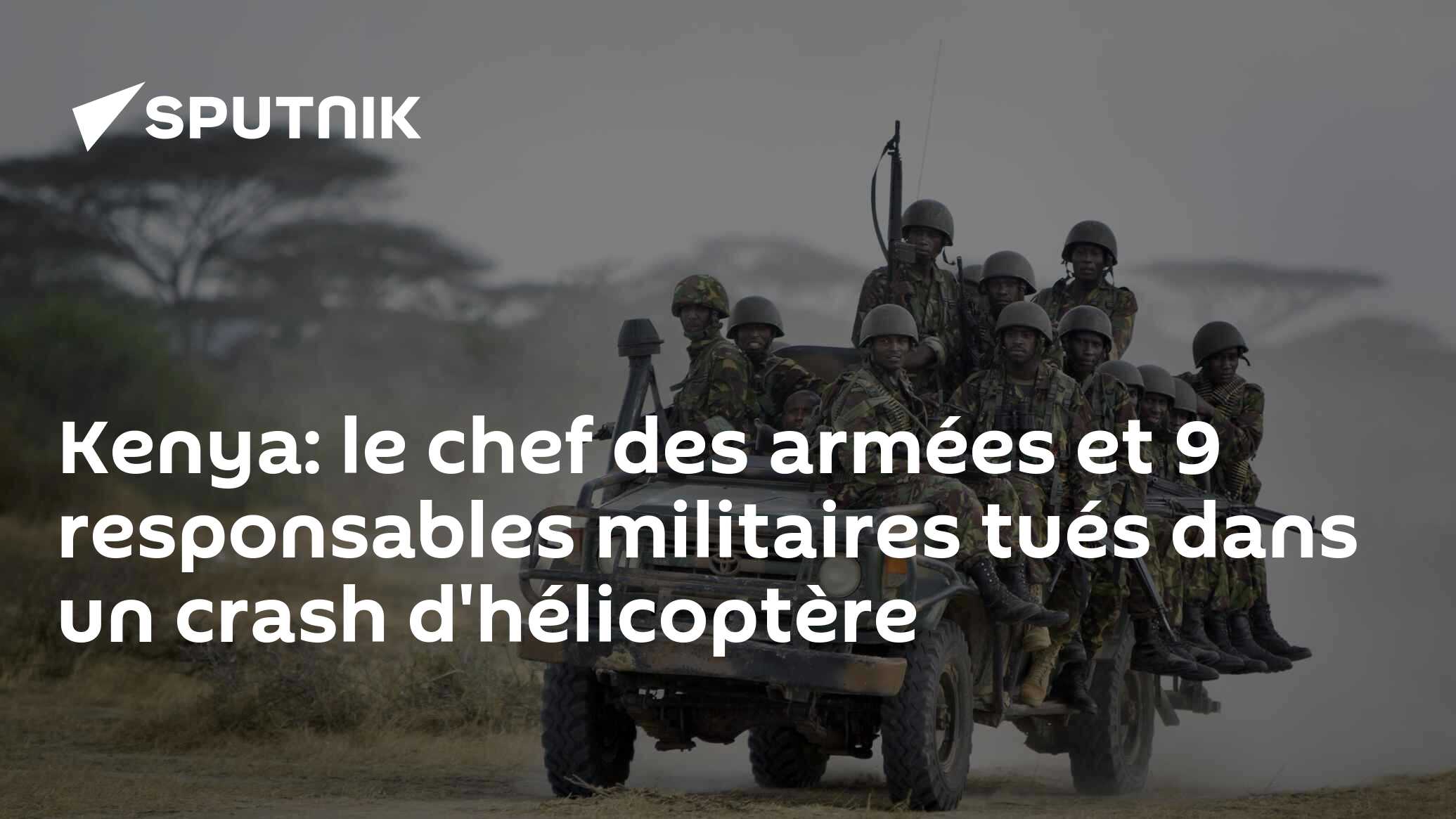 Kenya: le chef des armées et 9 responsables militaires tués dans un crash d'hélicoptère