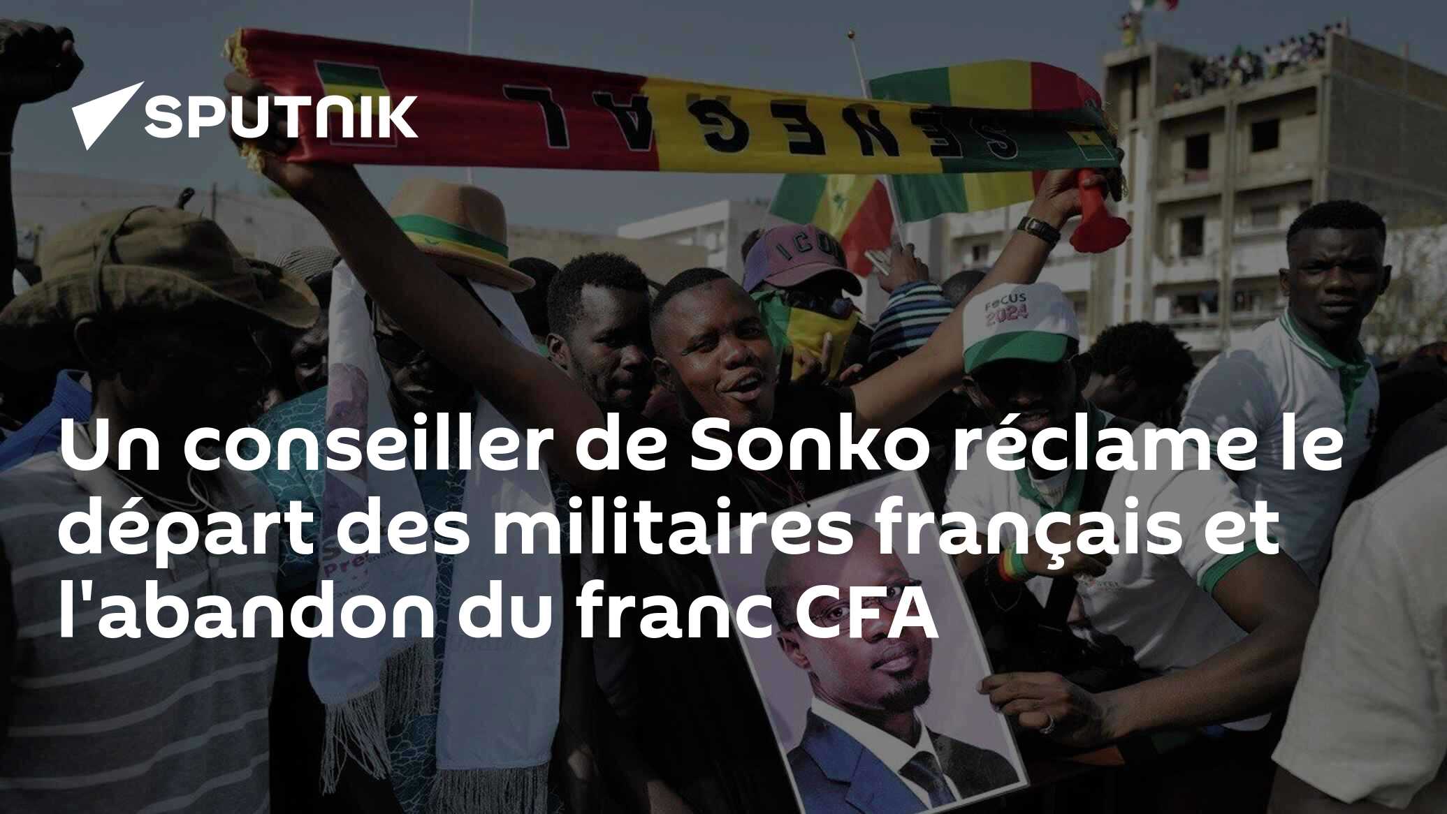 Un conseiller de Sonko réclame le départ des militaires français et l'abandon du franc CFA