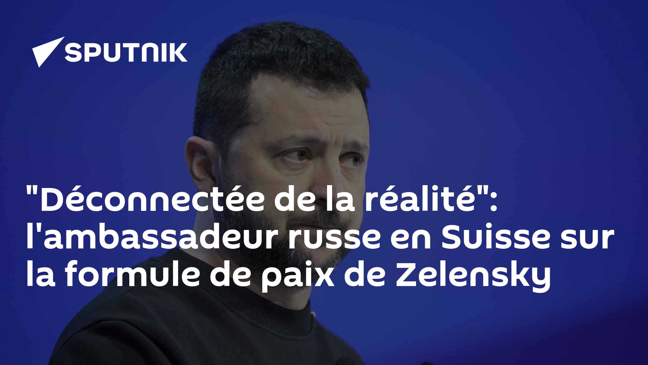 "Déconnectée de la réalité": l'ambassadeur russe en Suisse sur la formule de paix de Zelensky