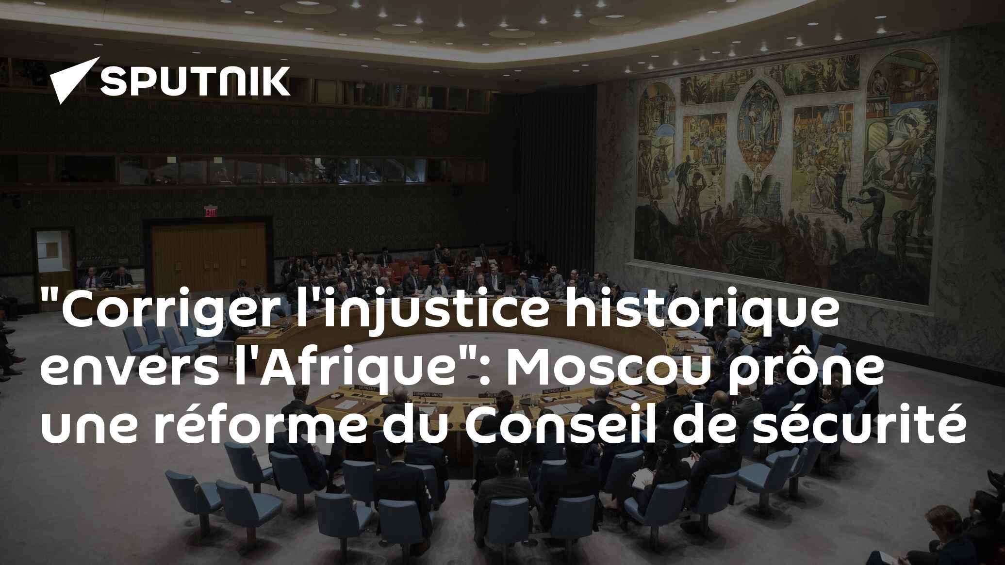 "Corriger l'injustice historique envers l'Afrique": Moscou prône une réforme du Conseil de sécurité