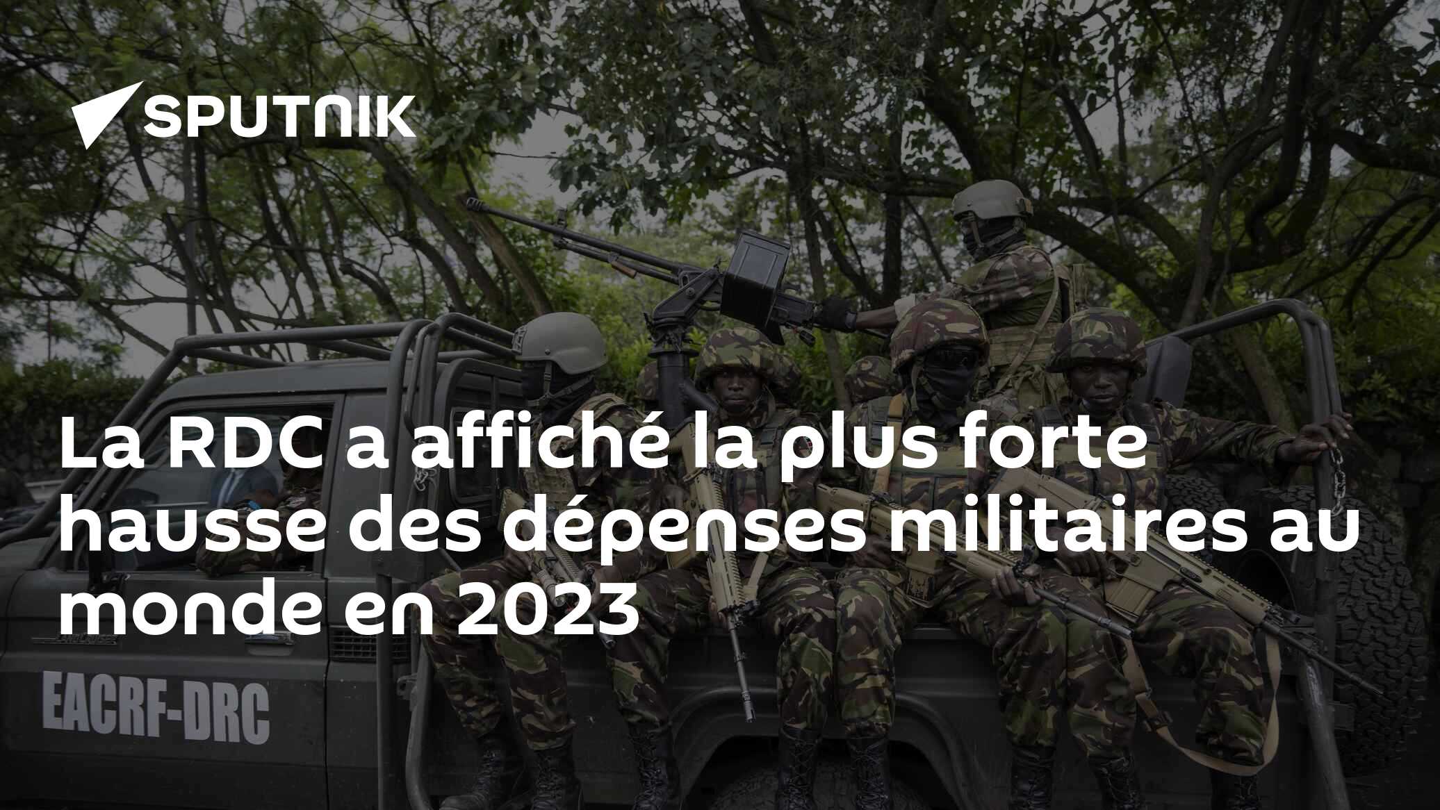 La RDC a affiché la plus forte hausse des dépenses militaires au monde en 2023