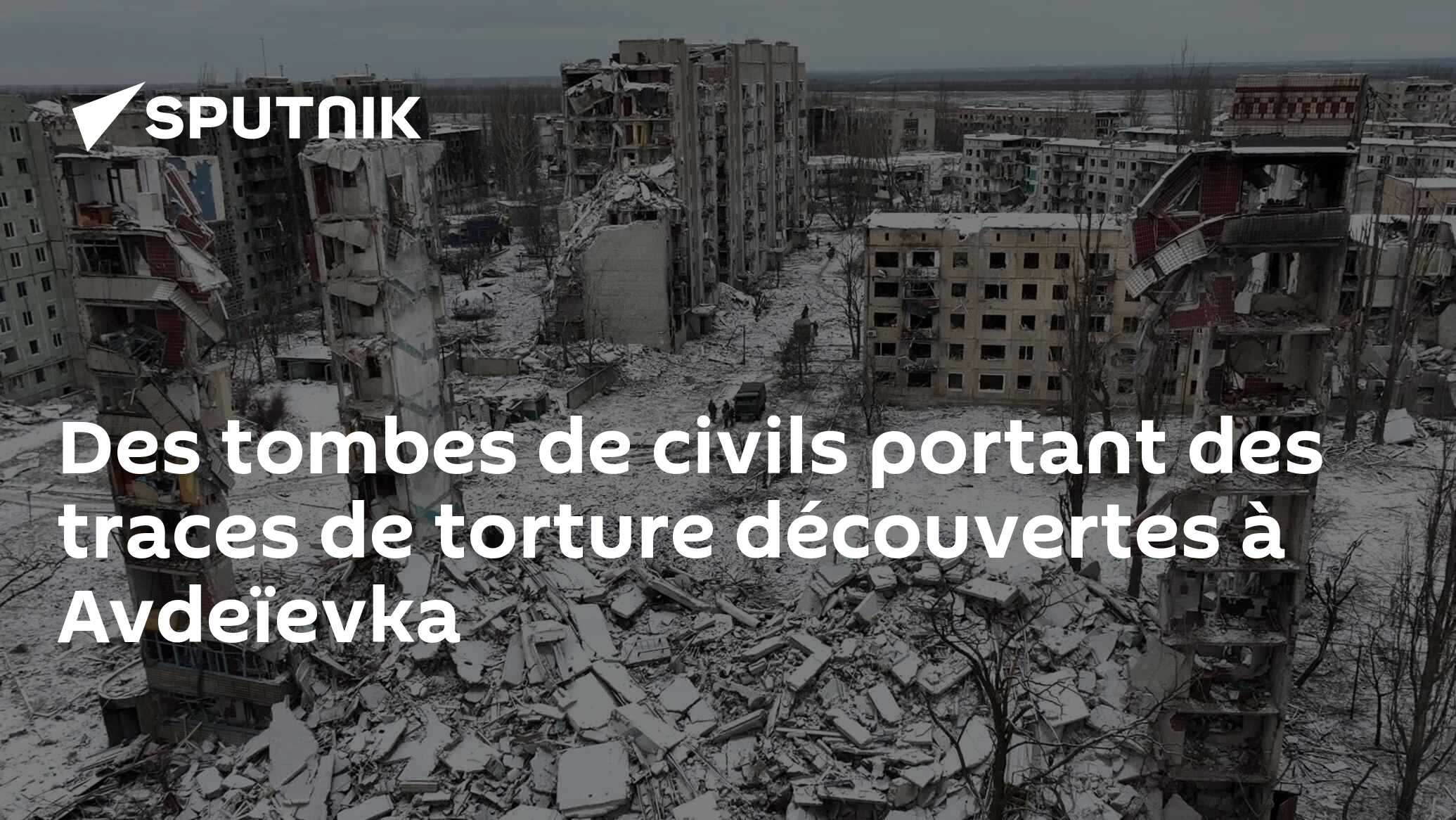 Des tombes de civils portant des traces de torture découvertes à Avdeïevka