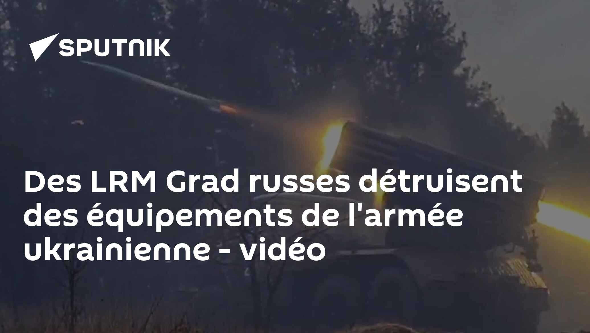 Des LRM Grad russes détruisent des équipements de l'armée ukrainienne - vidéo