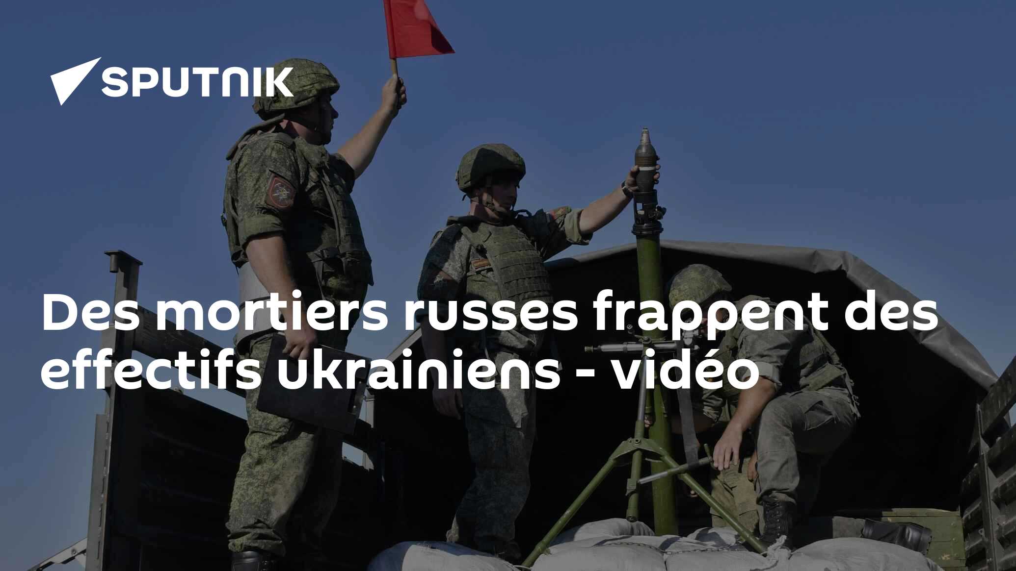 Des mortiers russes frappent des effectifs ukrainiens - vidéo
