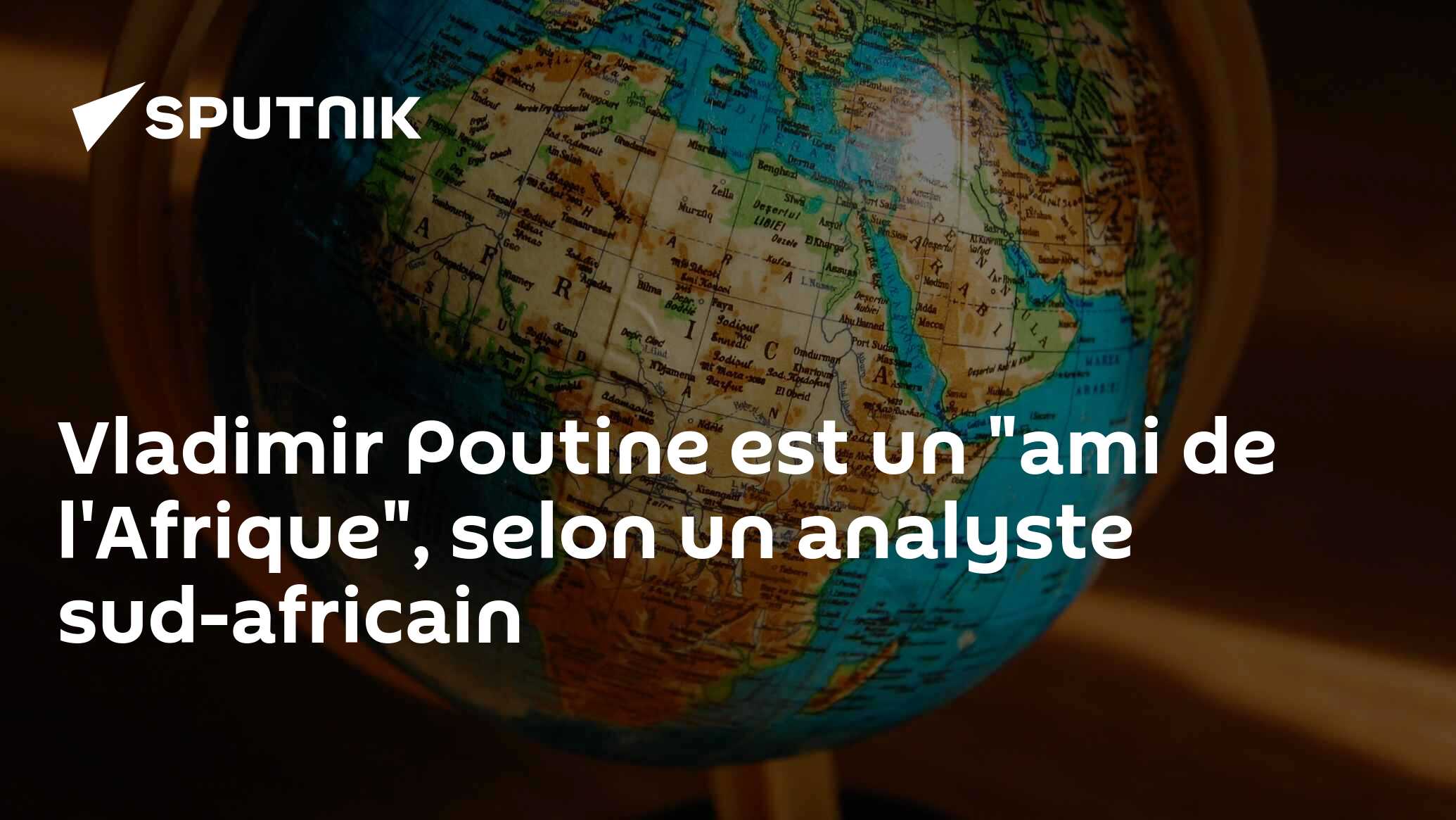 Vladimir Poutine est un "ami de l'Afrique", selon un analyste sud-africain
