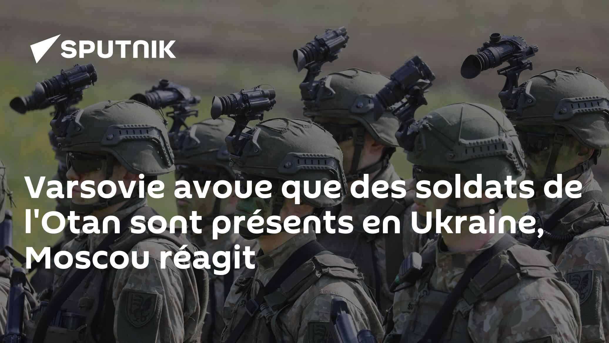 Varsovie avoue que des soldats de l'Otan sont présents en Ukraine, Moscou réagit