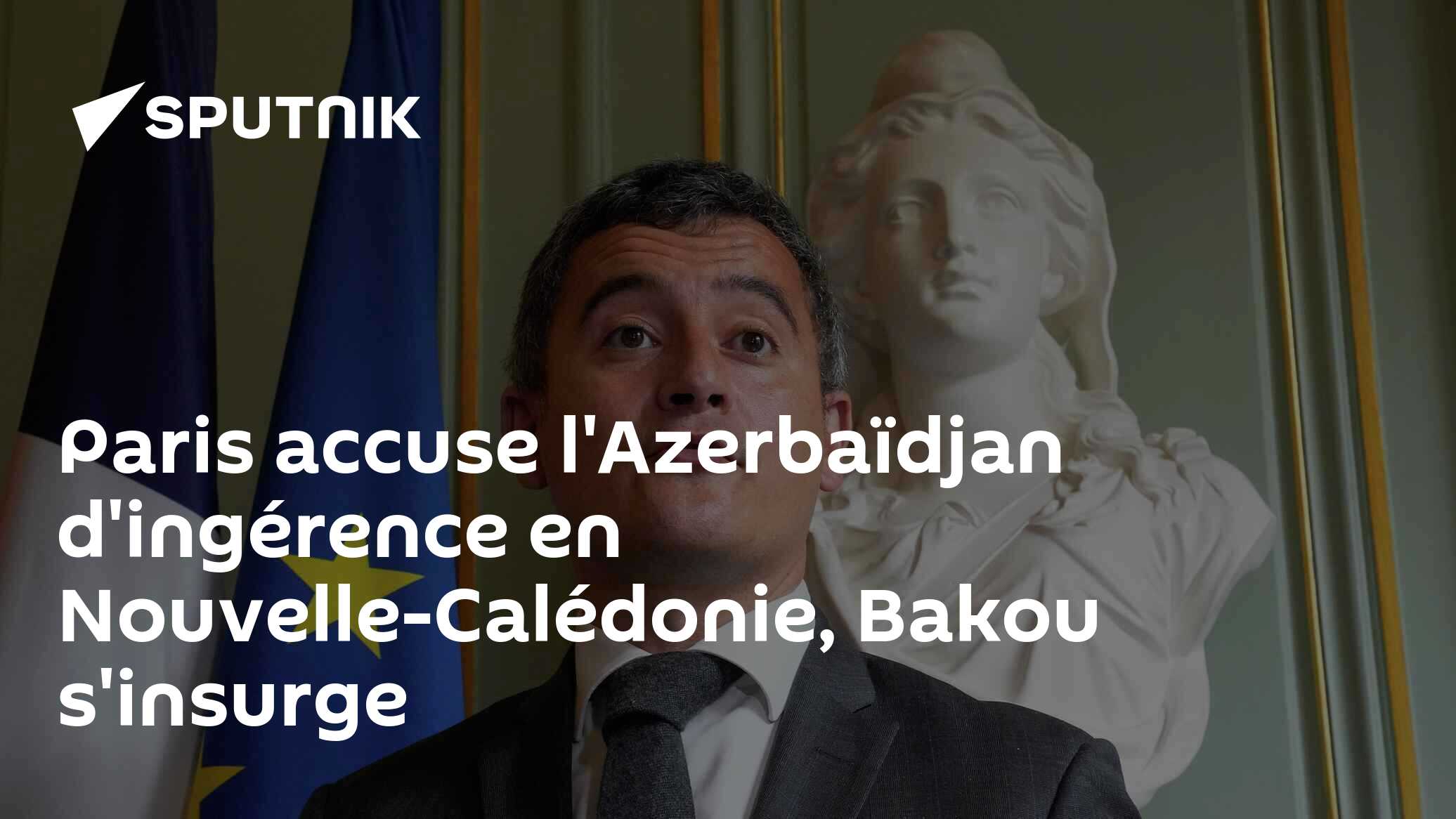Paris accuse l'Azerbaïdjan d'ingérence en Nouvelle-Calédonie, Bakou s'insurge