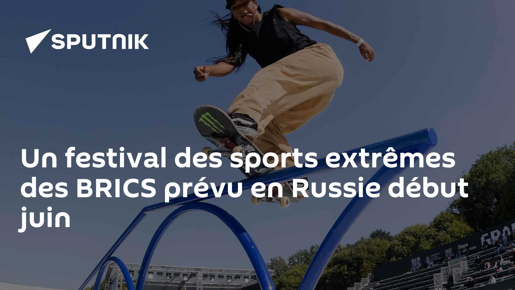 Un festival des sports extrêmes des BRICS prévu en Russie début juin