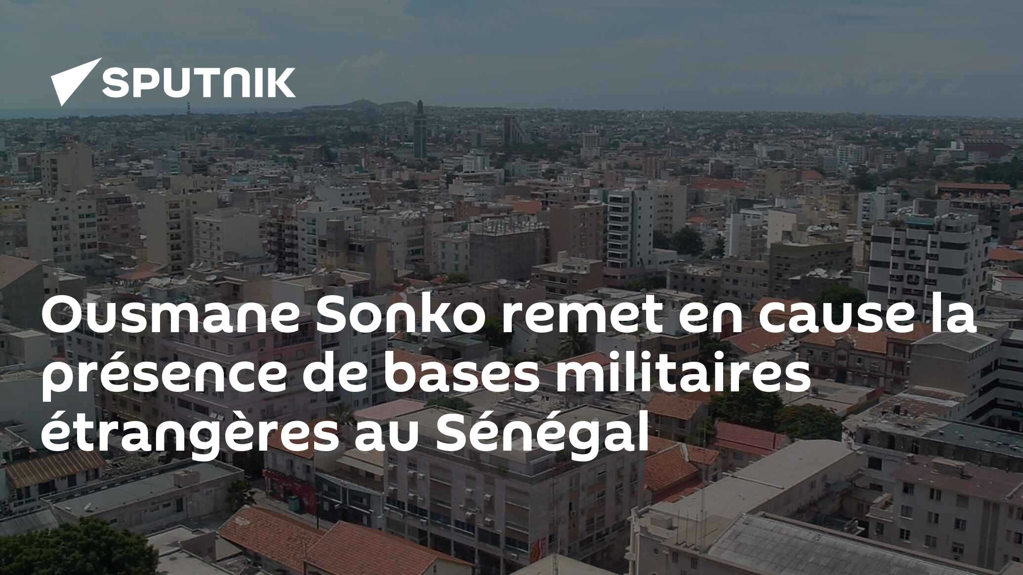 Ousmane Sonko Remet En Cause La Présence De Bases Militaires étrangères Au Sénégal 17052024 6486