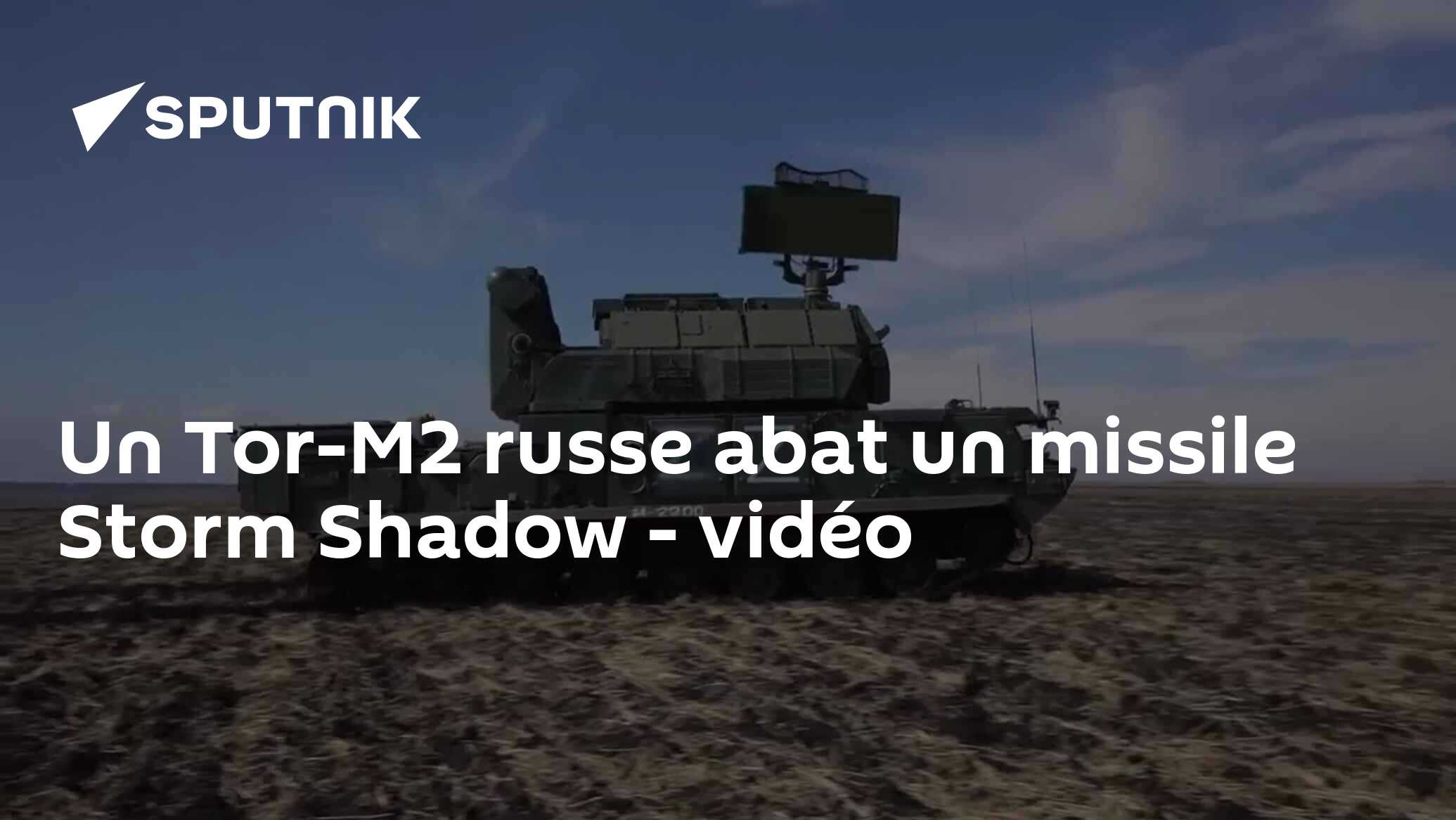 Un Tor-M2 russe abat un missile Storm Shadow - vidéo