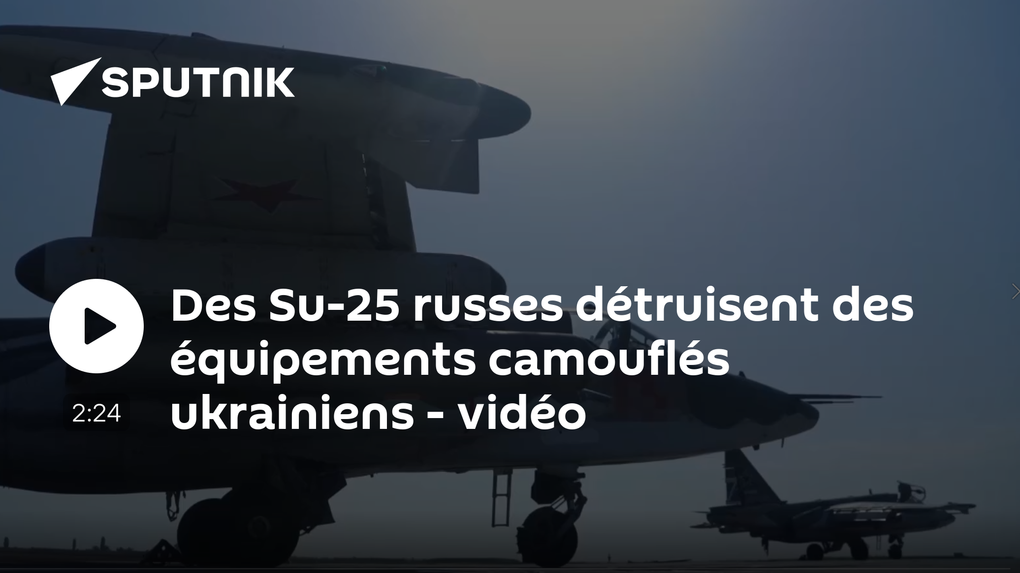 Des Su-25 russes détruisent des équipements camouflés ukrainiens - vidéo