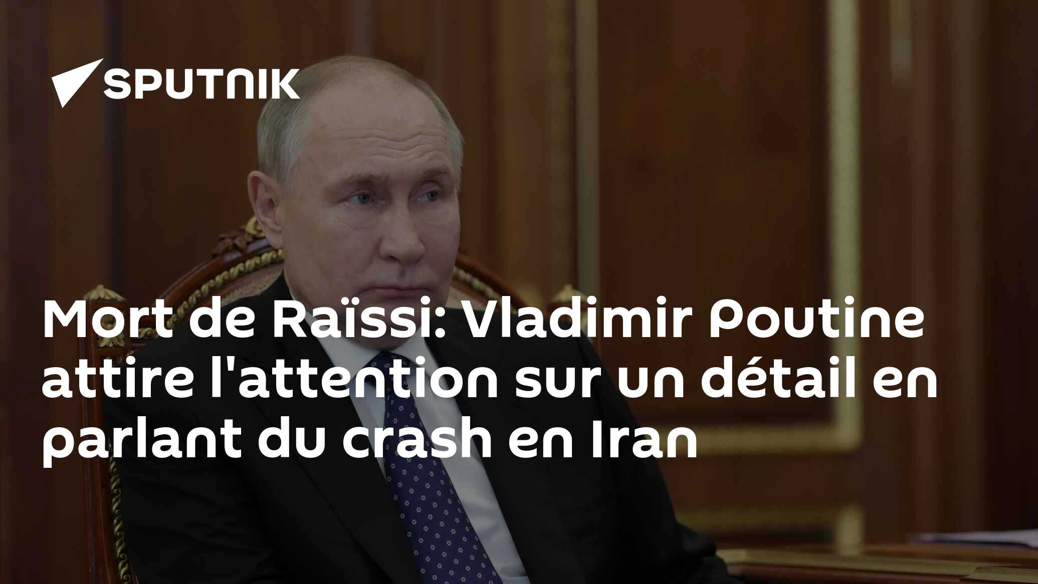 Mort de Raïssi: Vladimir Poutine attire l'attention sur un détail en parlant du crash en Iran