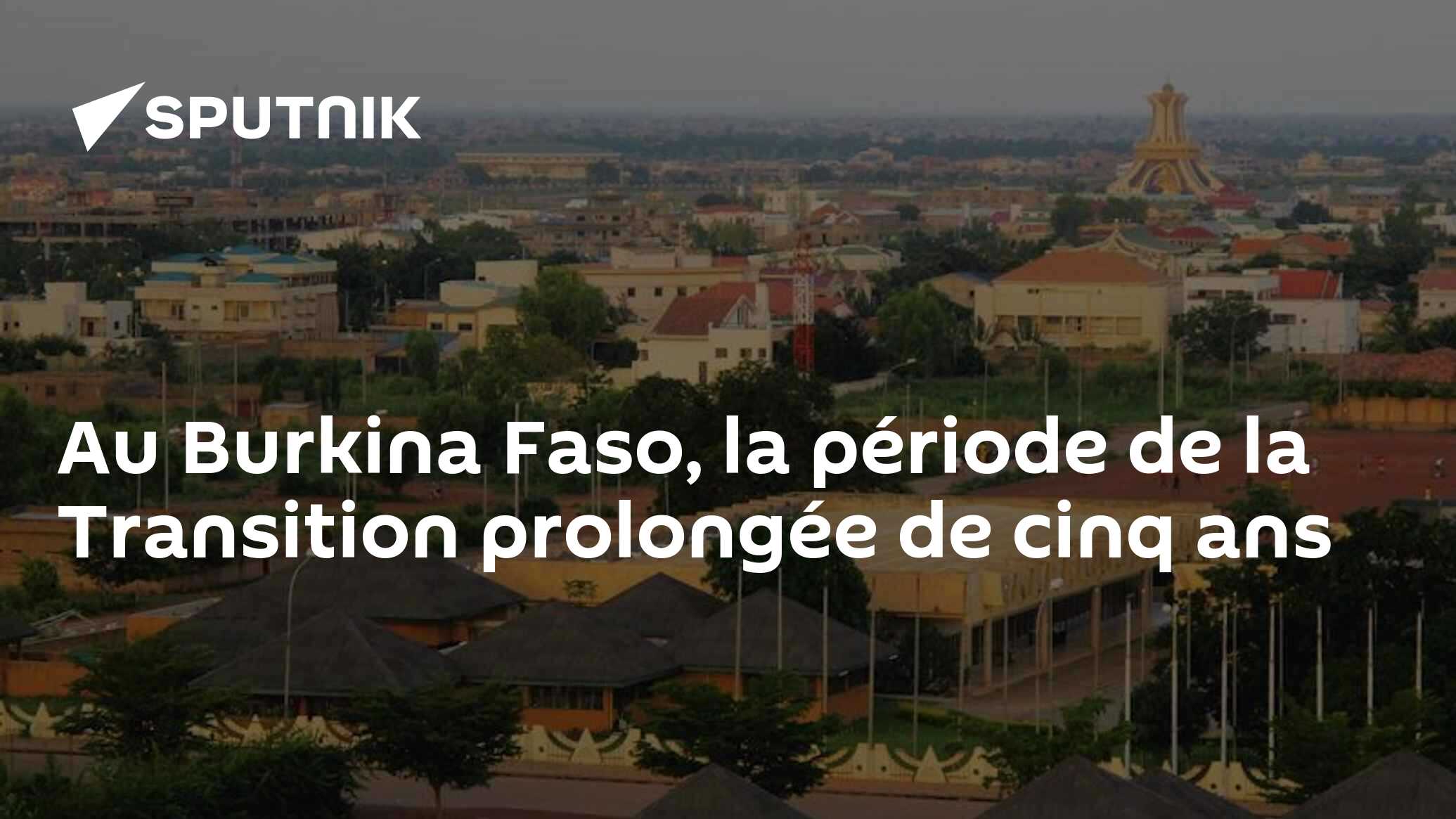 Au Burkina Faso, La Période De La Transition Prolongée De Cinq Ans - 25 ...