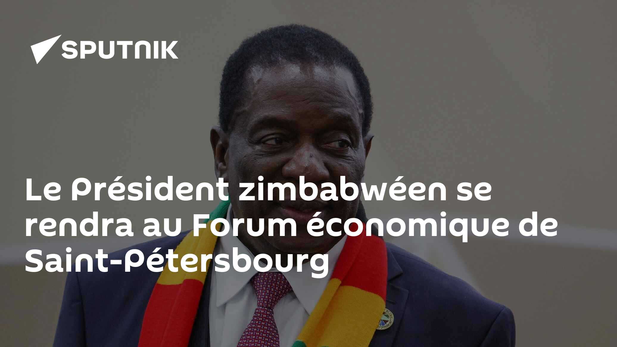 Le Président zimbabwéen se rendra au Forum économique de Saint-Pétersbourg