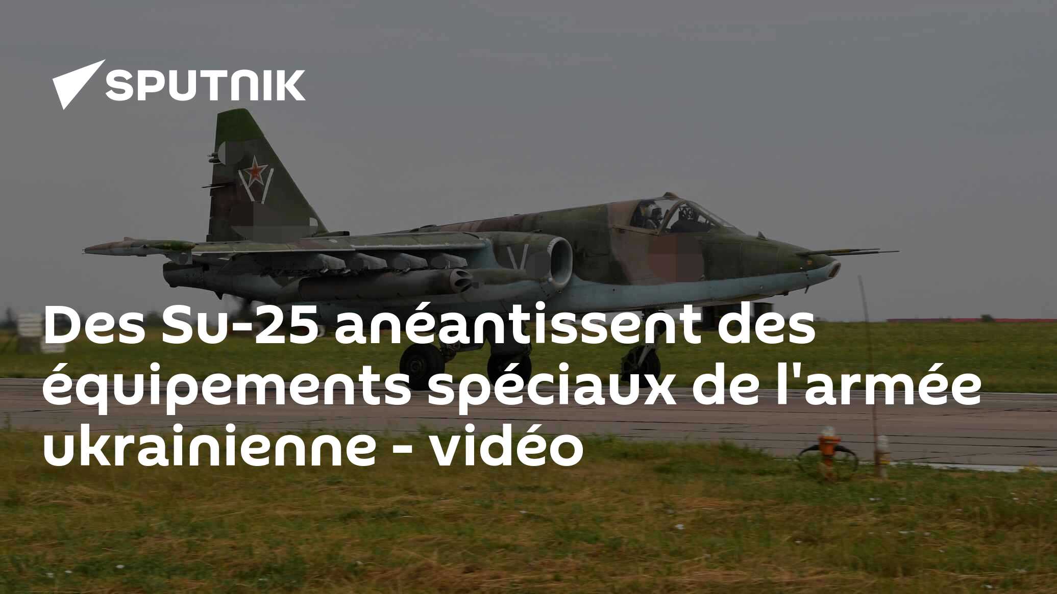 Des Su-25 anéantissent des équipements spéciaux de l'armée ukrainienne - vidéo